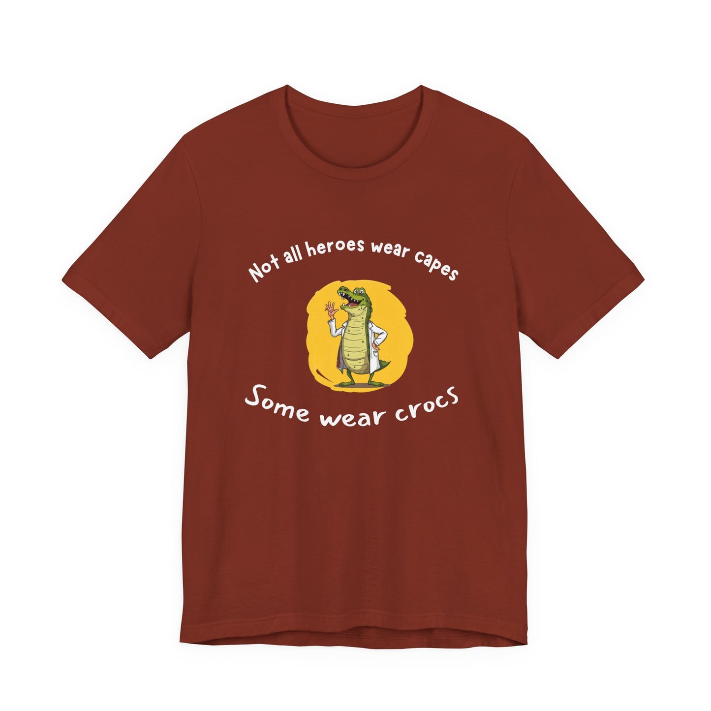 Hilarious Hero Tee - Not All Heroes Wear Capes, Fun Gift for Crocs Lovers, Perfect for Casual Outings, Birthdays, and Celebrations