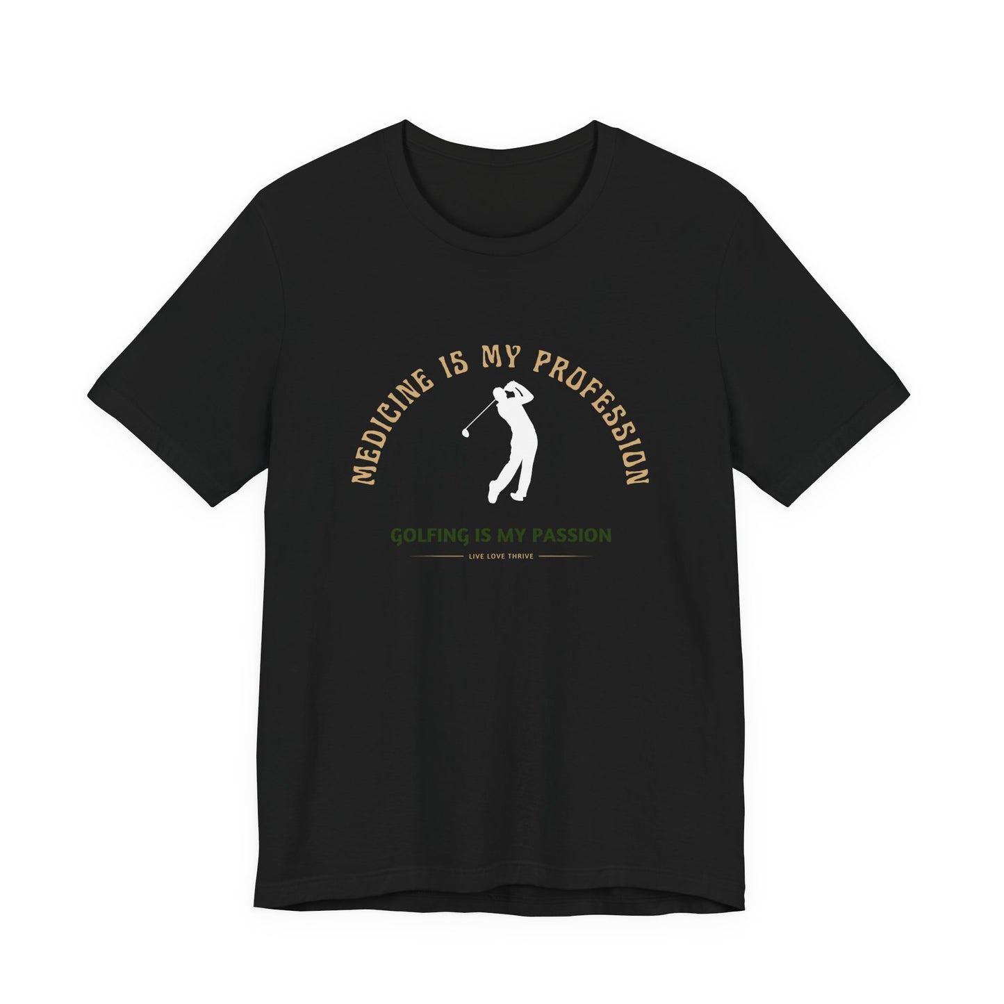 Medical Provider Unisex Tee - Medicine is My Passion Golfing Tee
