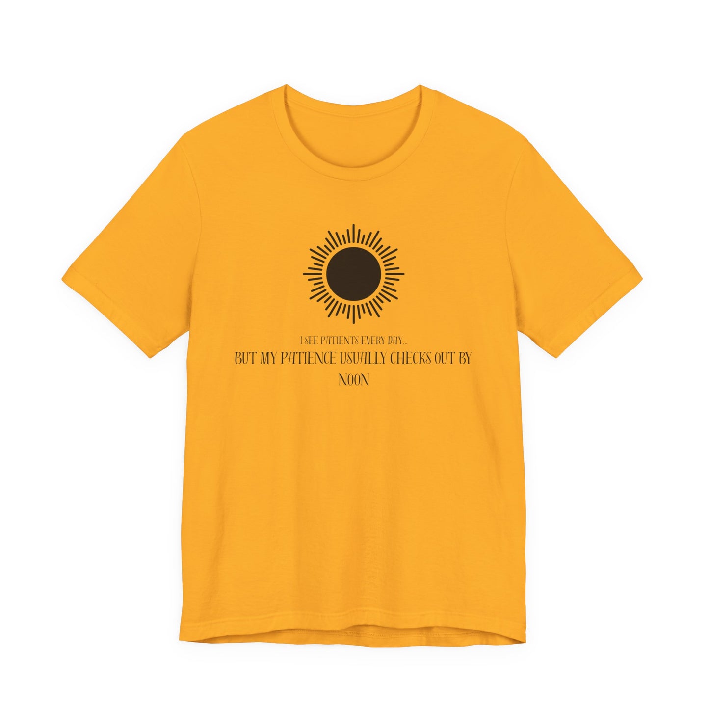 T-Shirt - Patience from seeing patients - Medical Professional Gift