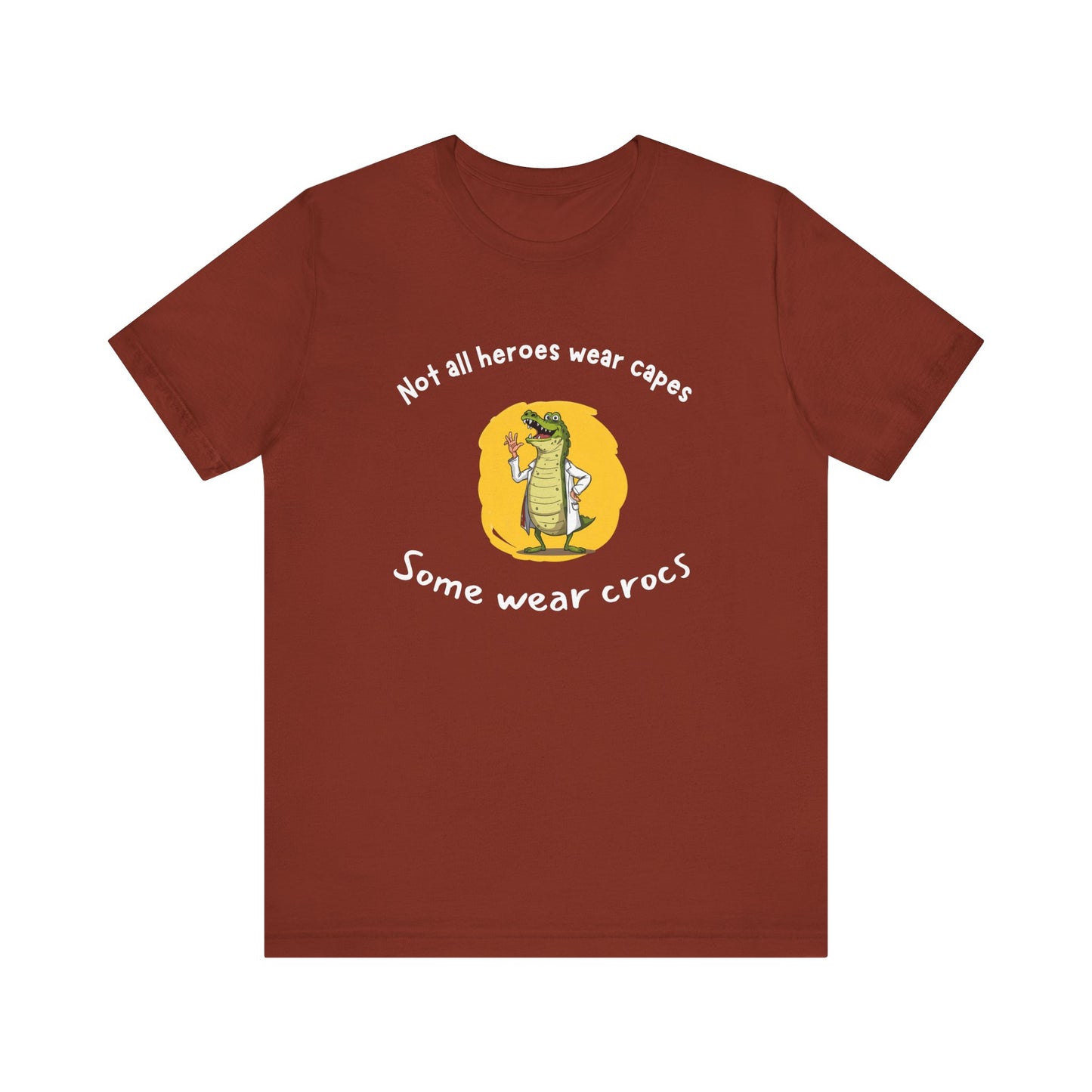 Hilarious Hero Tee - Not All Heroes Wear Capes, Fun Gift for Crocs Lovers, Perfect for Casual Outings, Birthdays, and Celebrations
