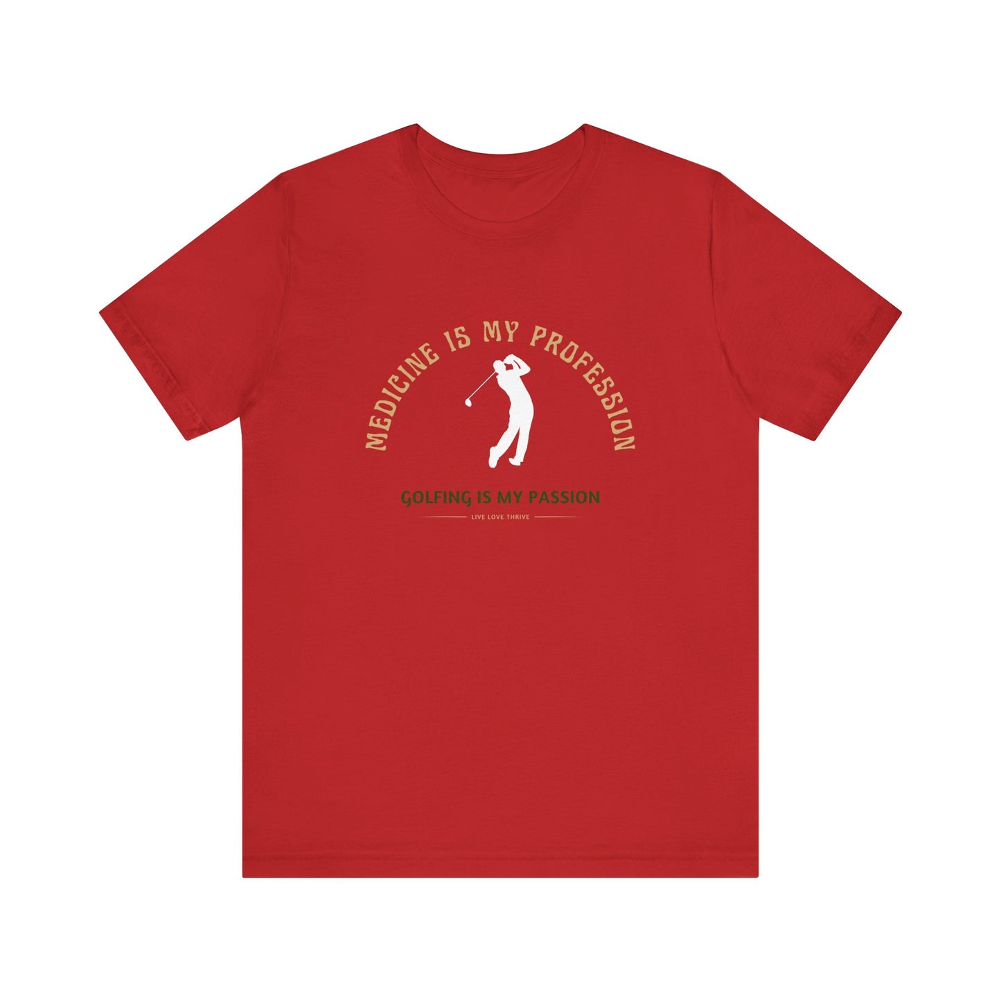 Medical Provider Unisex Tee - Medicine is My Passion Golfing Tee