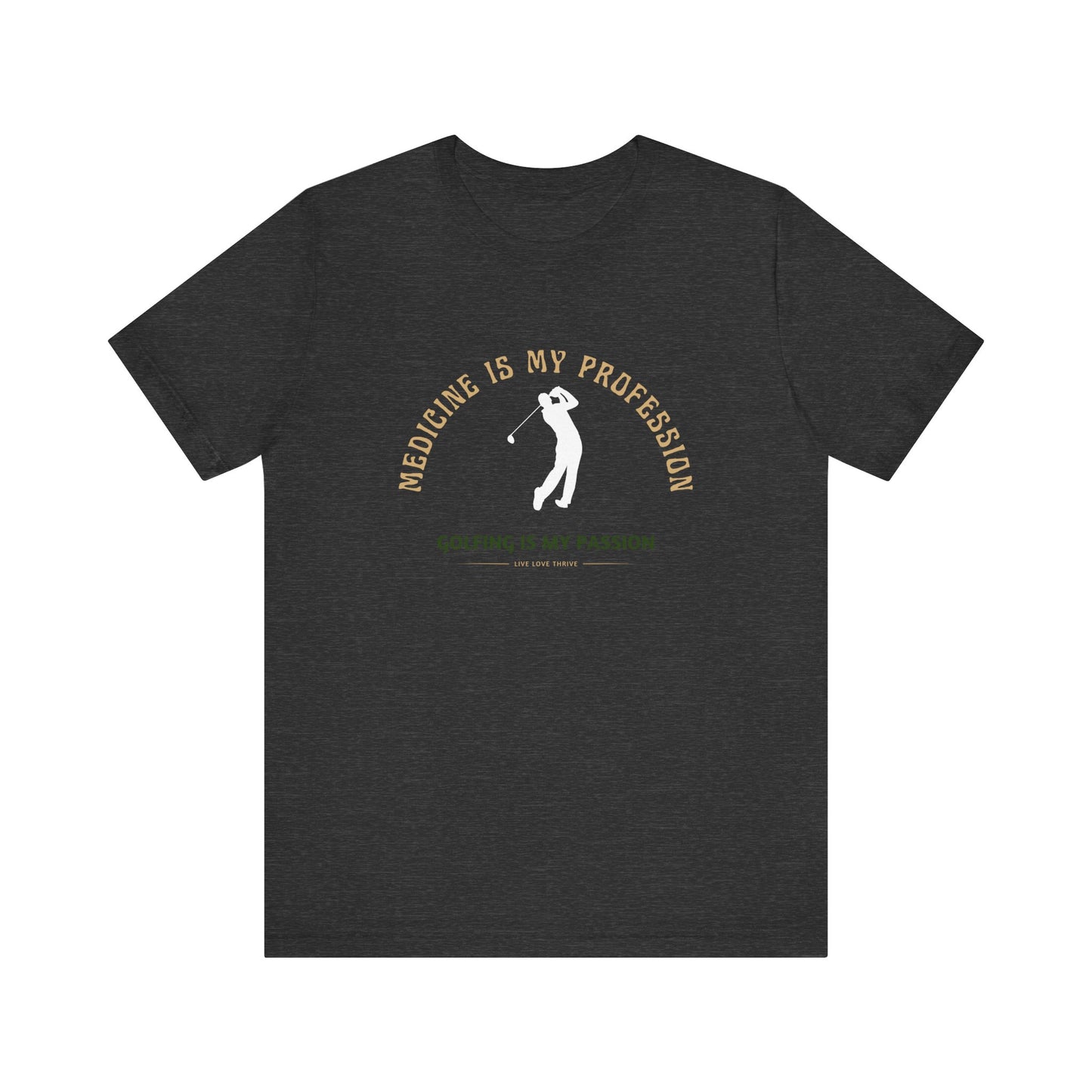 Medical Provider Unisex Tee - Medicine is My Passion Golfing Tee