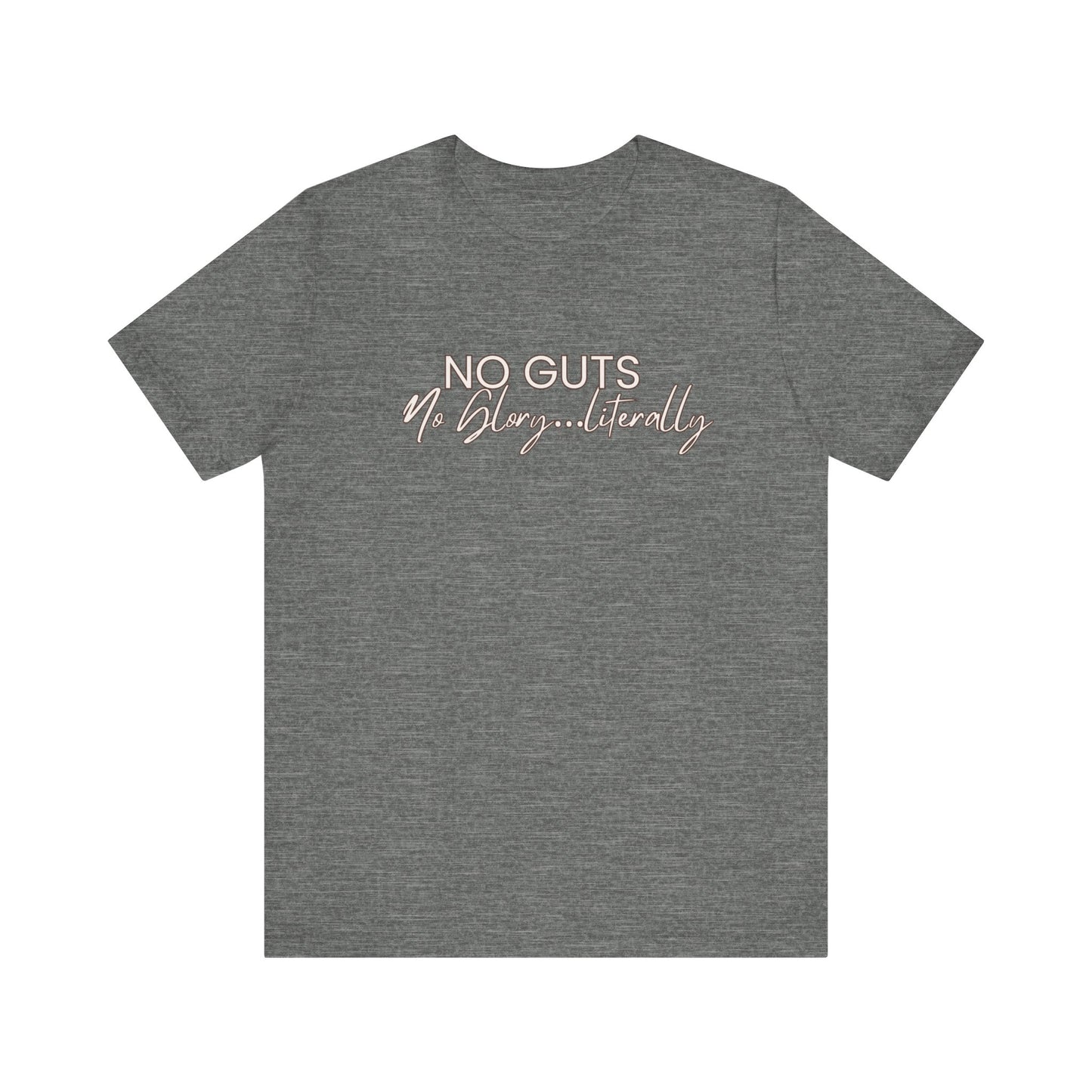 Funny GI Physician Unisex Tee - 'No Guts Not Glory...Literally'