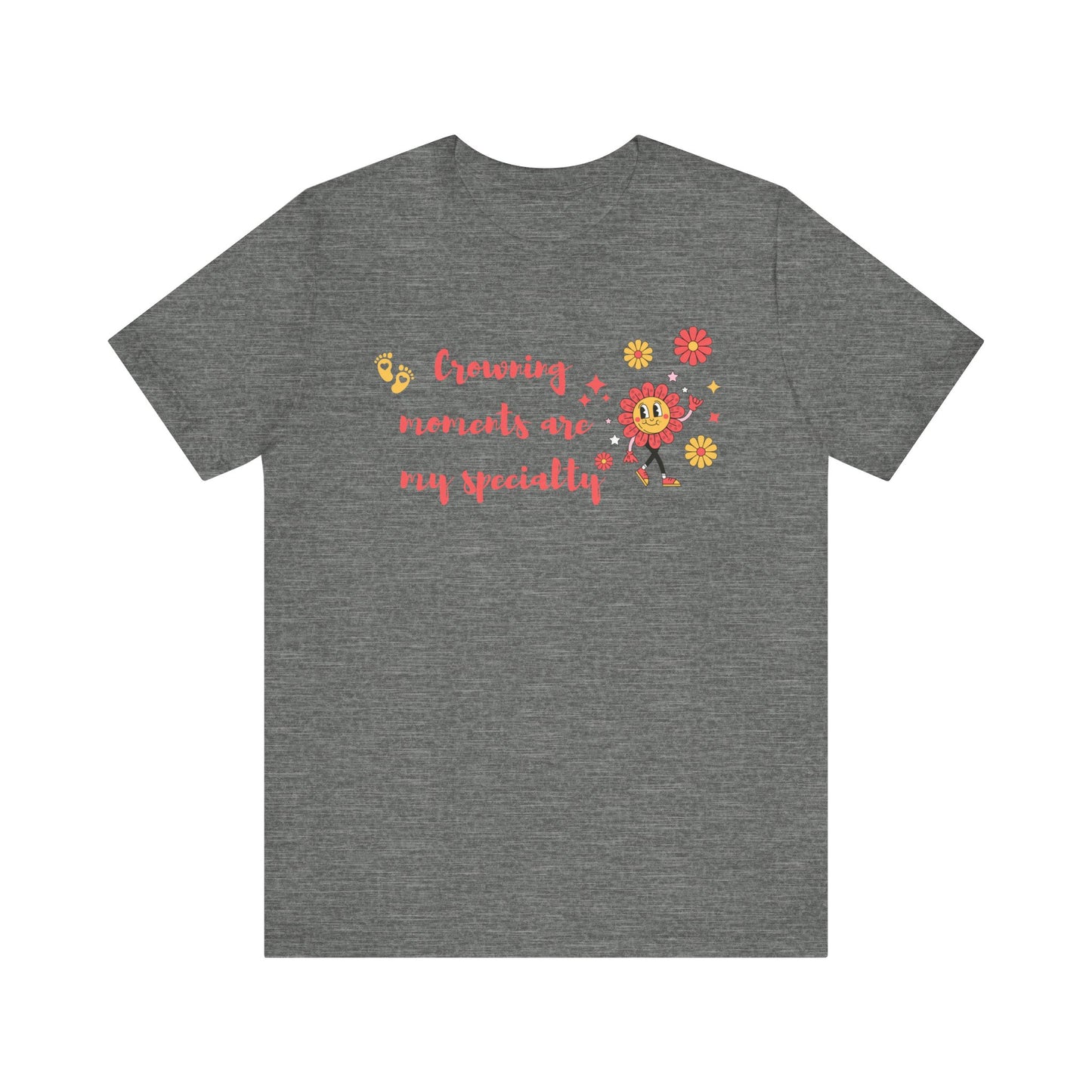 Birth Worker Unisex Tee - Crowning is my Specialty for Gynecologists and Midwives