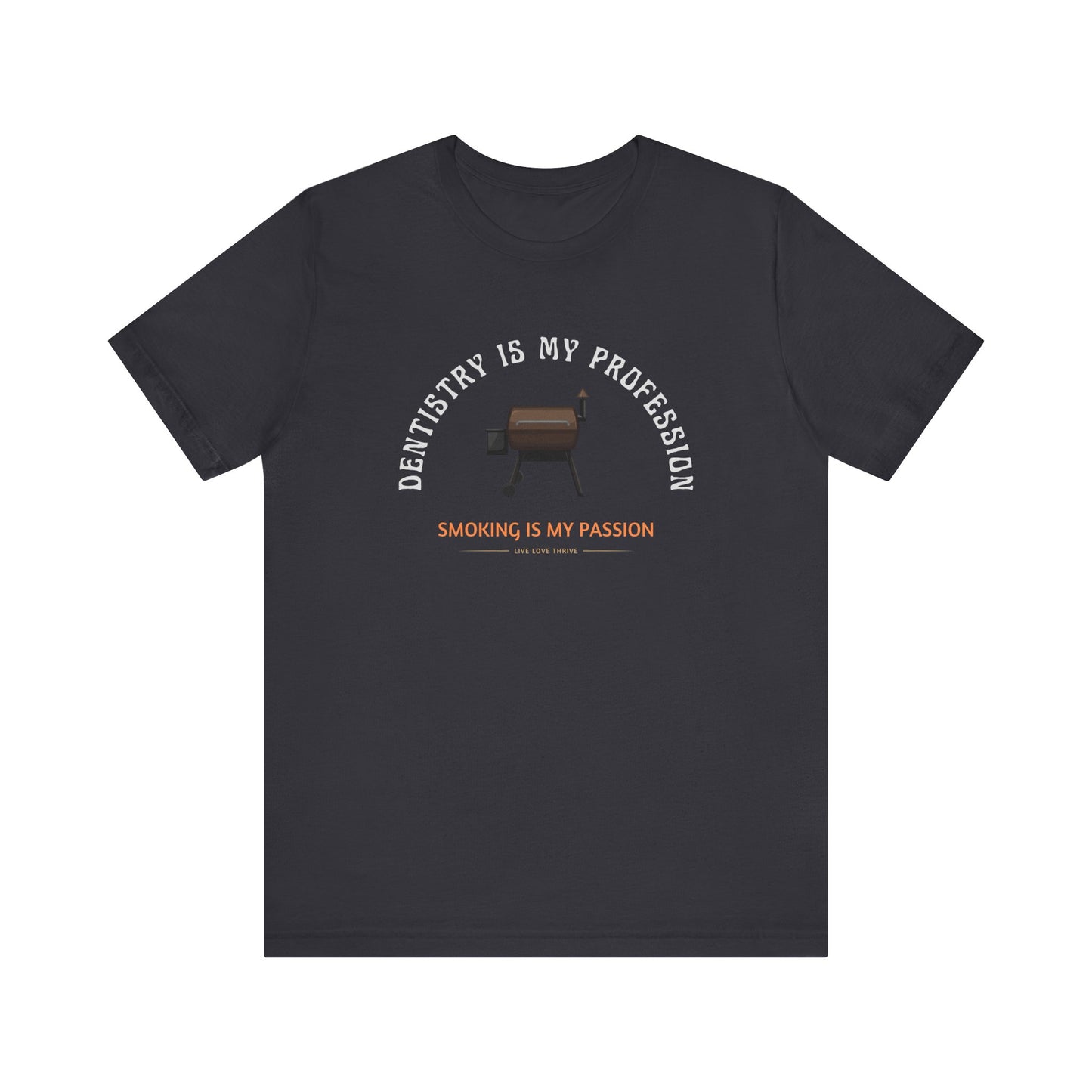 Dentist Profession Passion Smoking/Cooking Unisex Tee