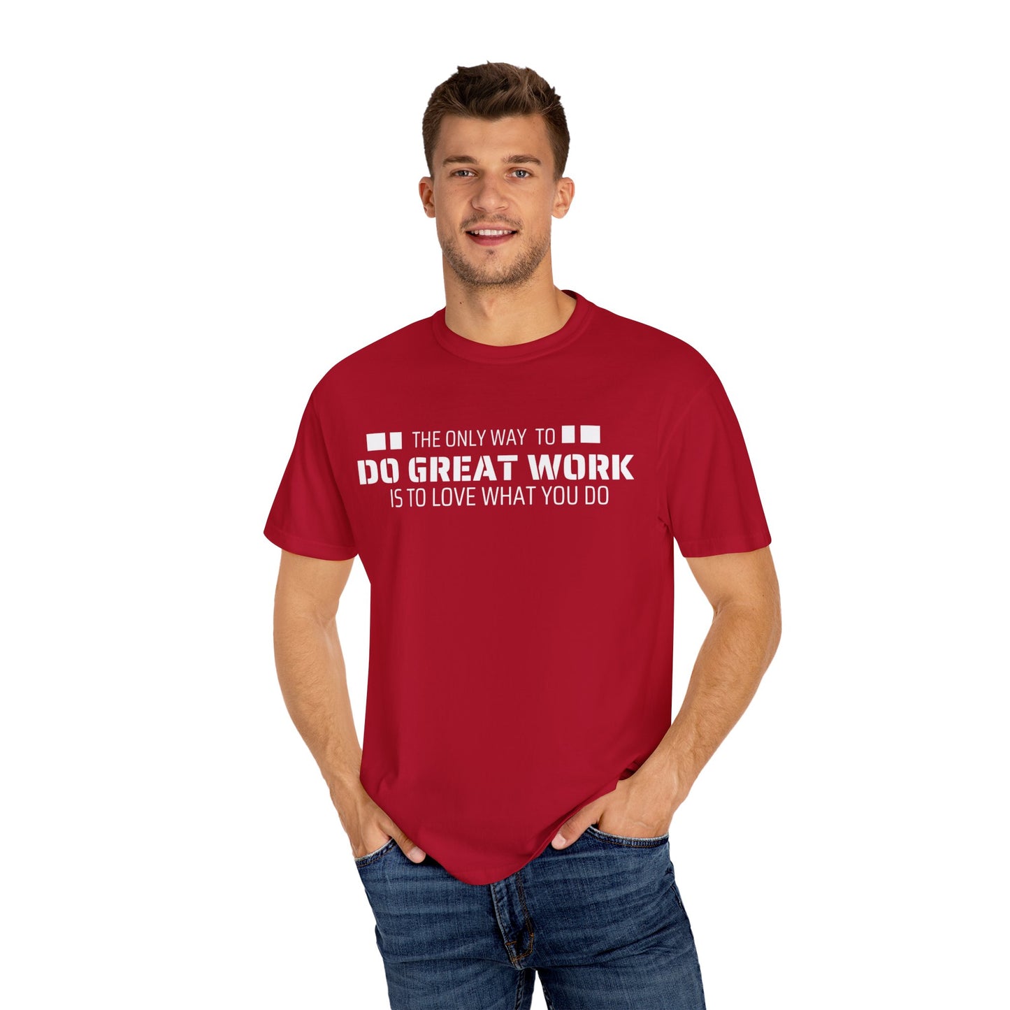 Love What You Do T-shirt
