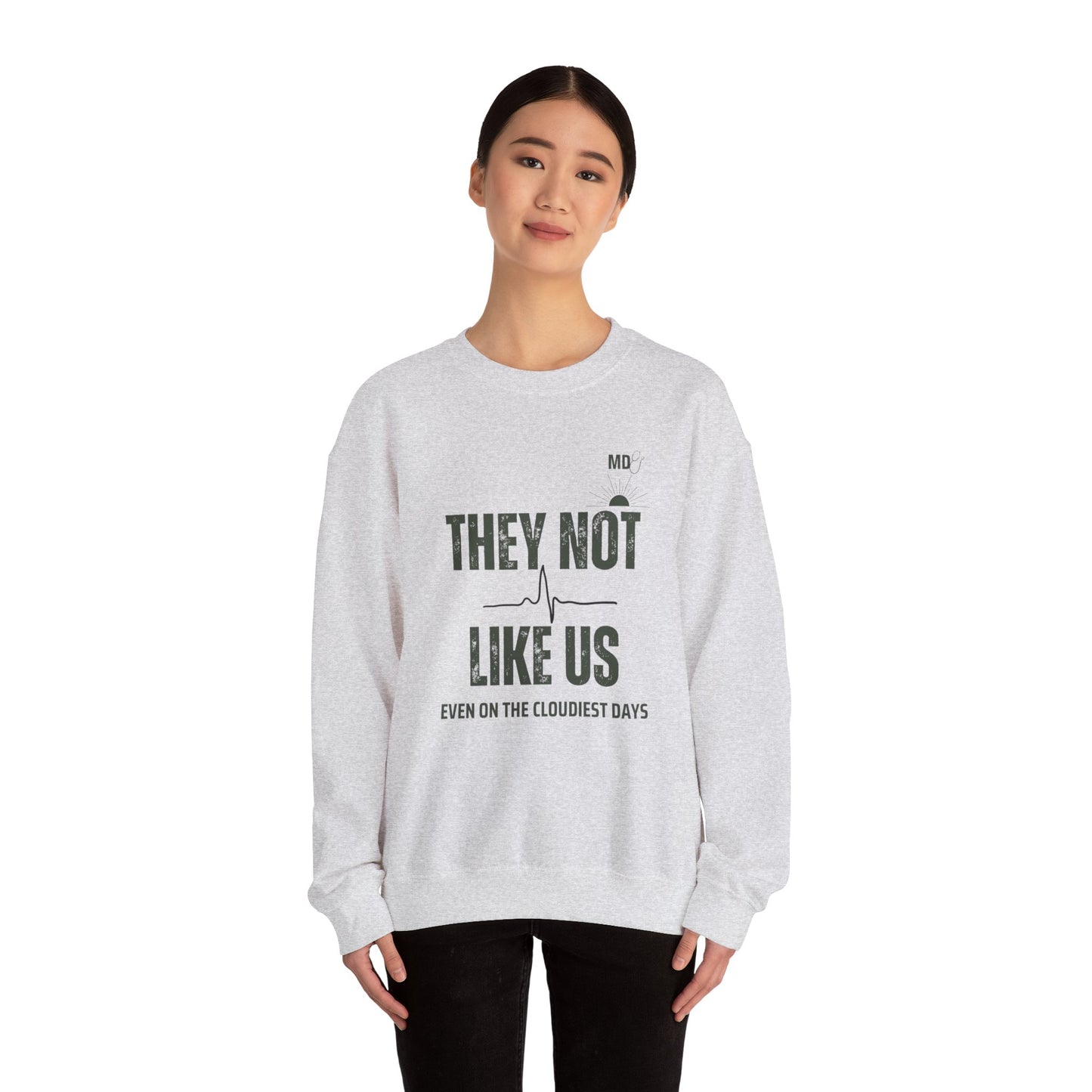 Physician Unisex Sweatshirt - They not like us design