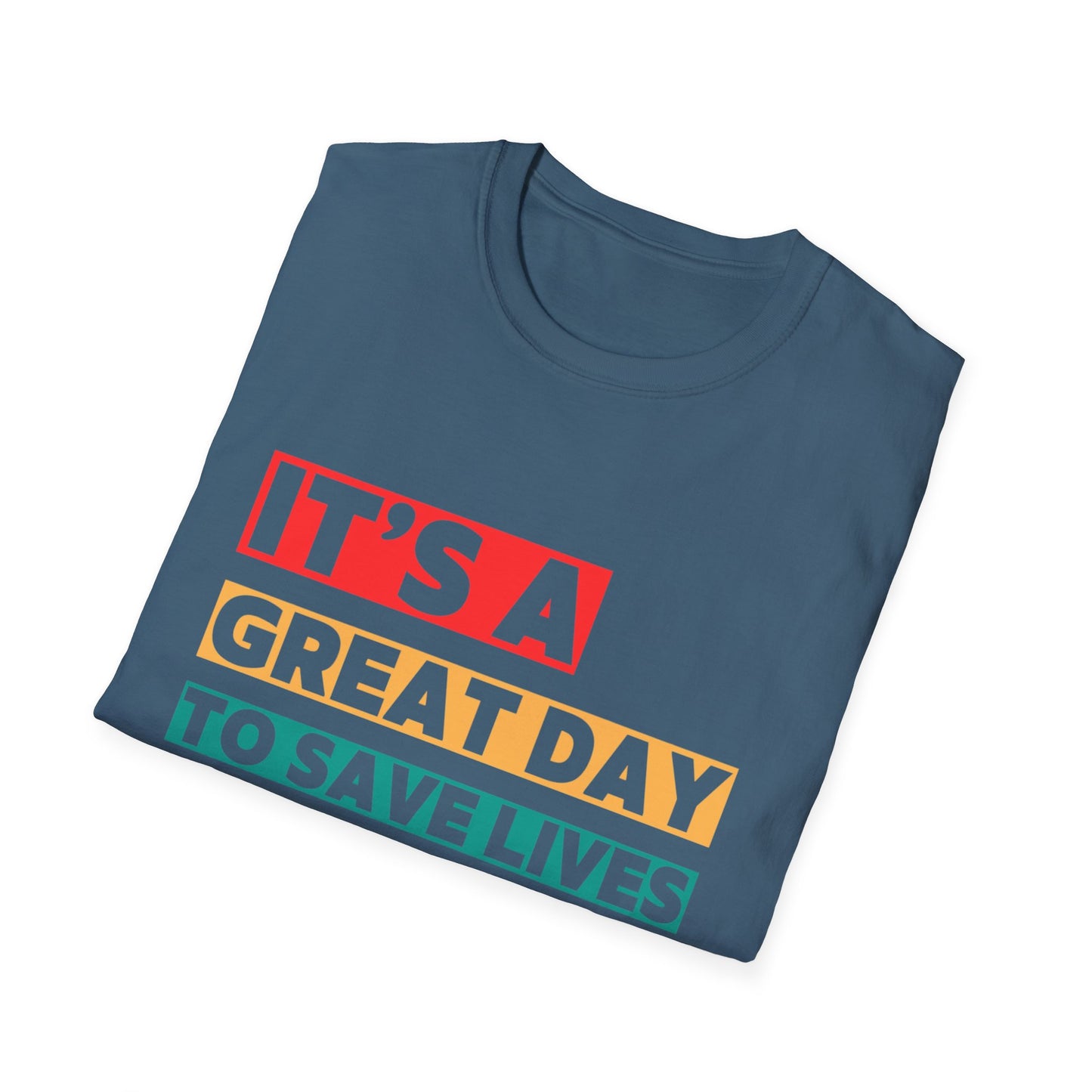 Medical Drama T-Shirt - It’s a Great Day to Save Lives