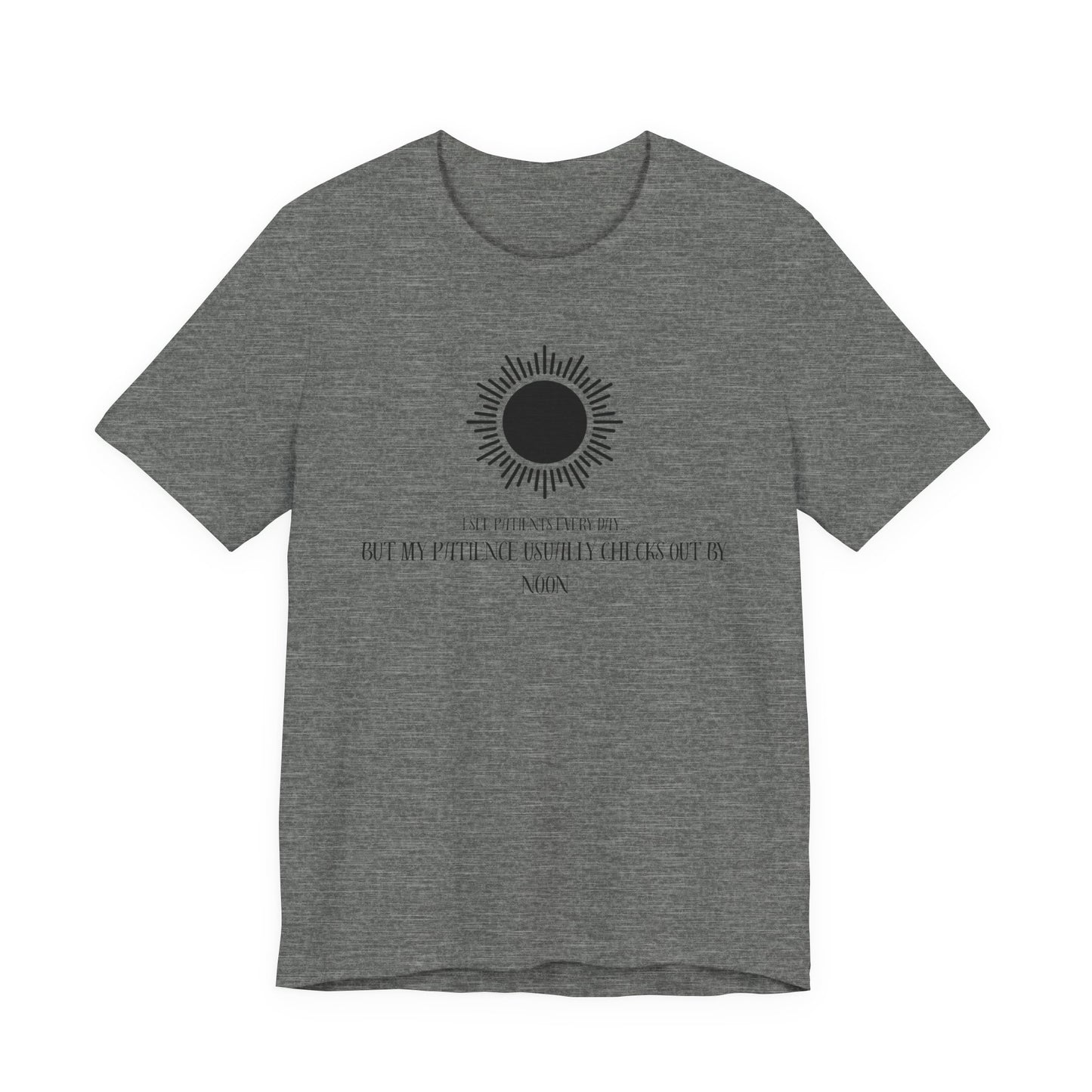 T-Shirt - Patience from seeing patients - Medical Professional Gift