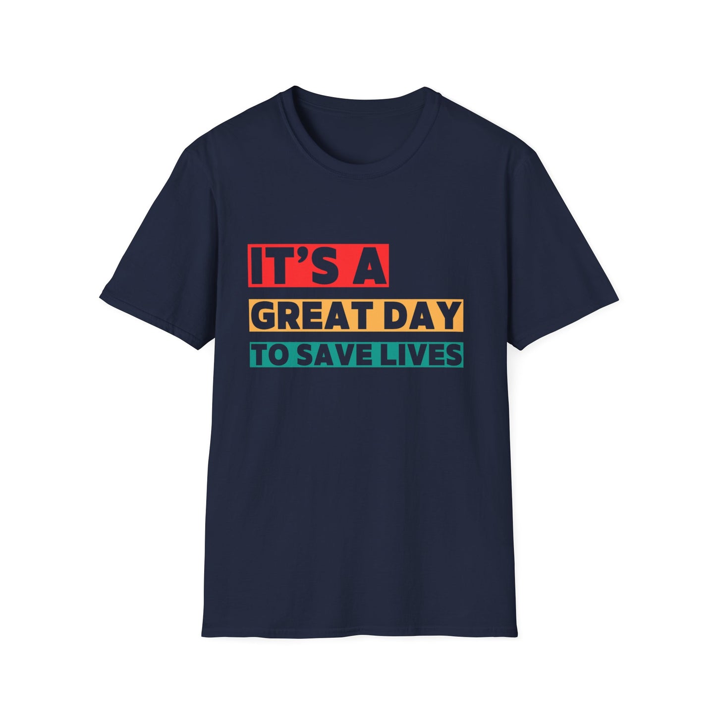 Medical Drama T-Shirt - It’s a Great Day to Save Lives
