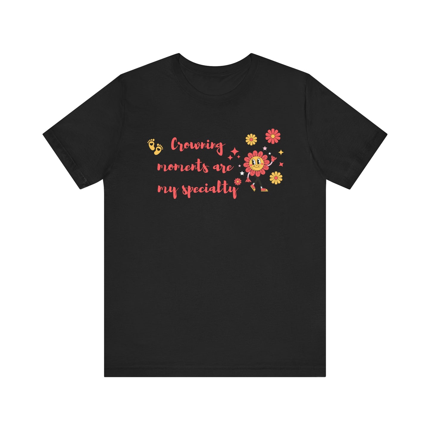 Birth Worker Unisex Tee - Crowning is my Specialty for Gynecologists and Midwives