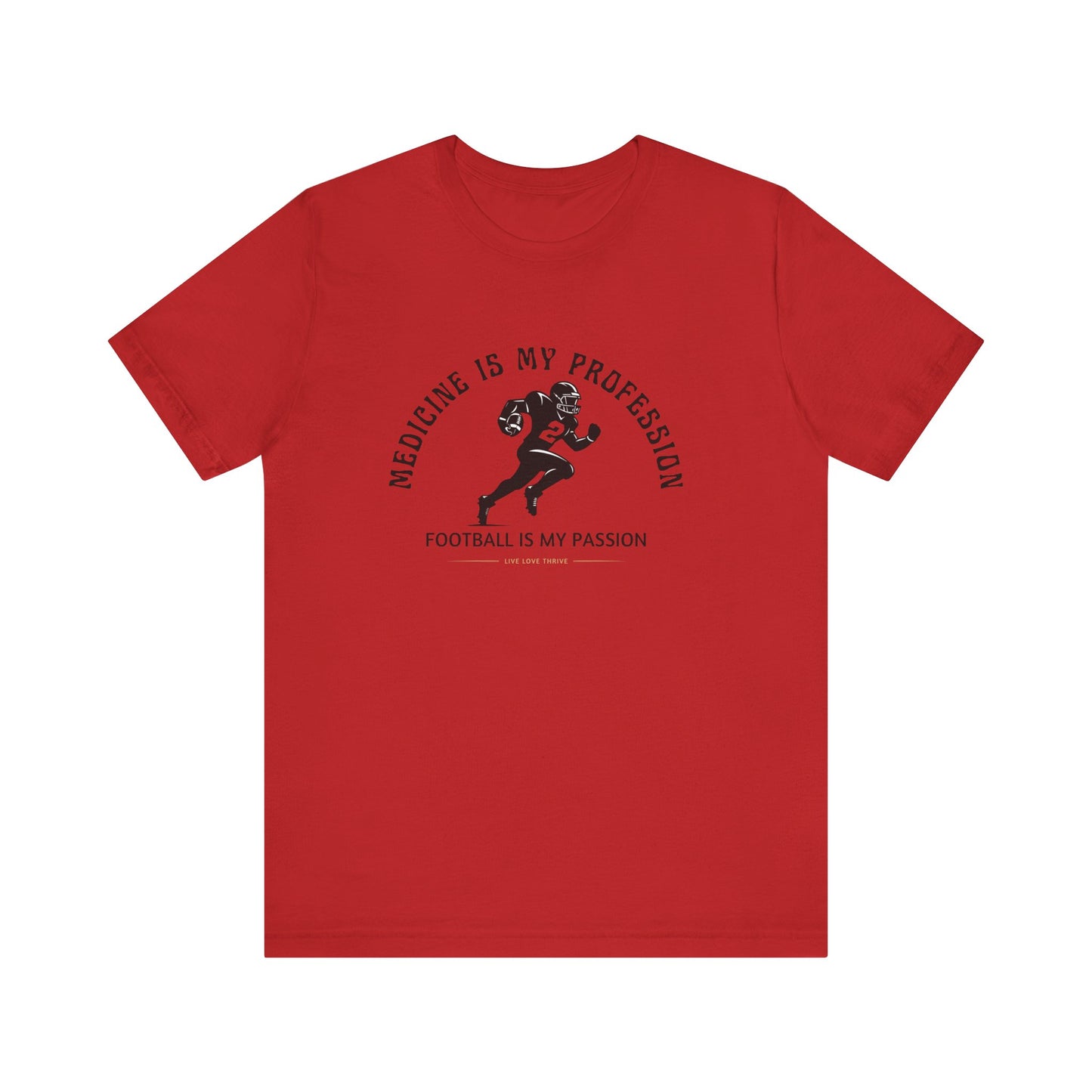 Medicine Profession Football Passion Tee
