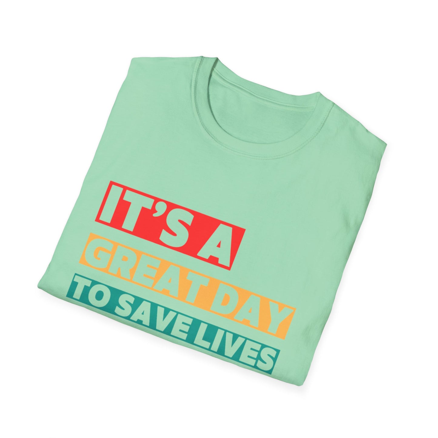 Medical Drama T-Shirt - It’s a Great Day to Save Lives