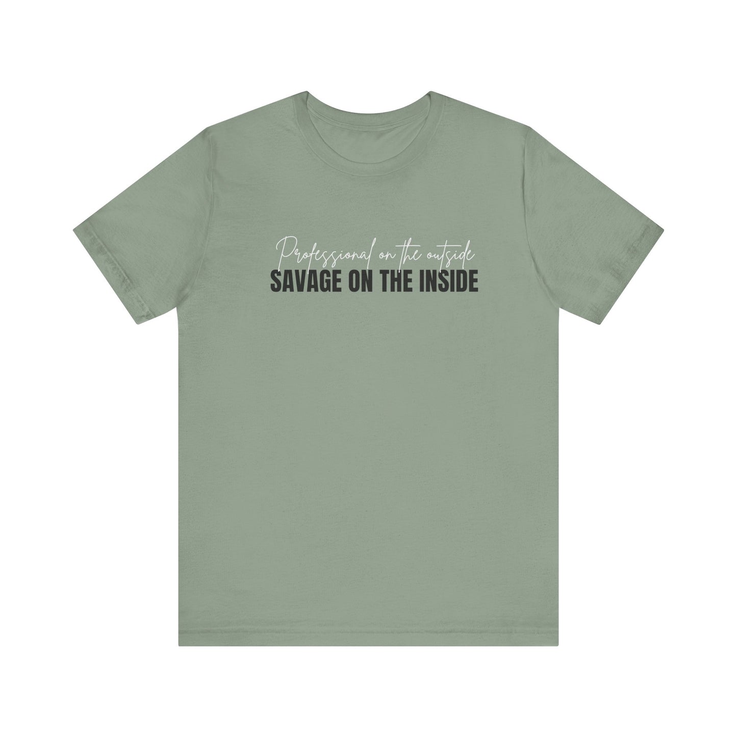 T-Shirt Professional OUTSIDE Savage INSIDE Unisex Jersey Short Sleeve Tee