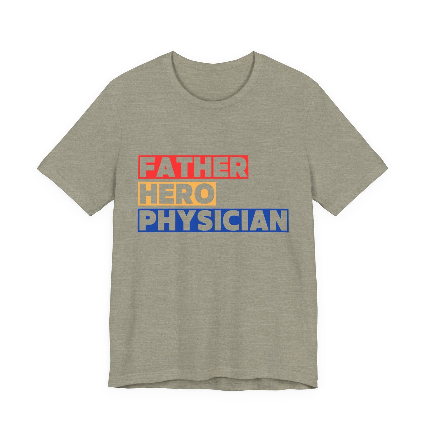 Father Hero and Physician Unisex Tee Shirt