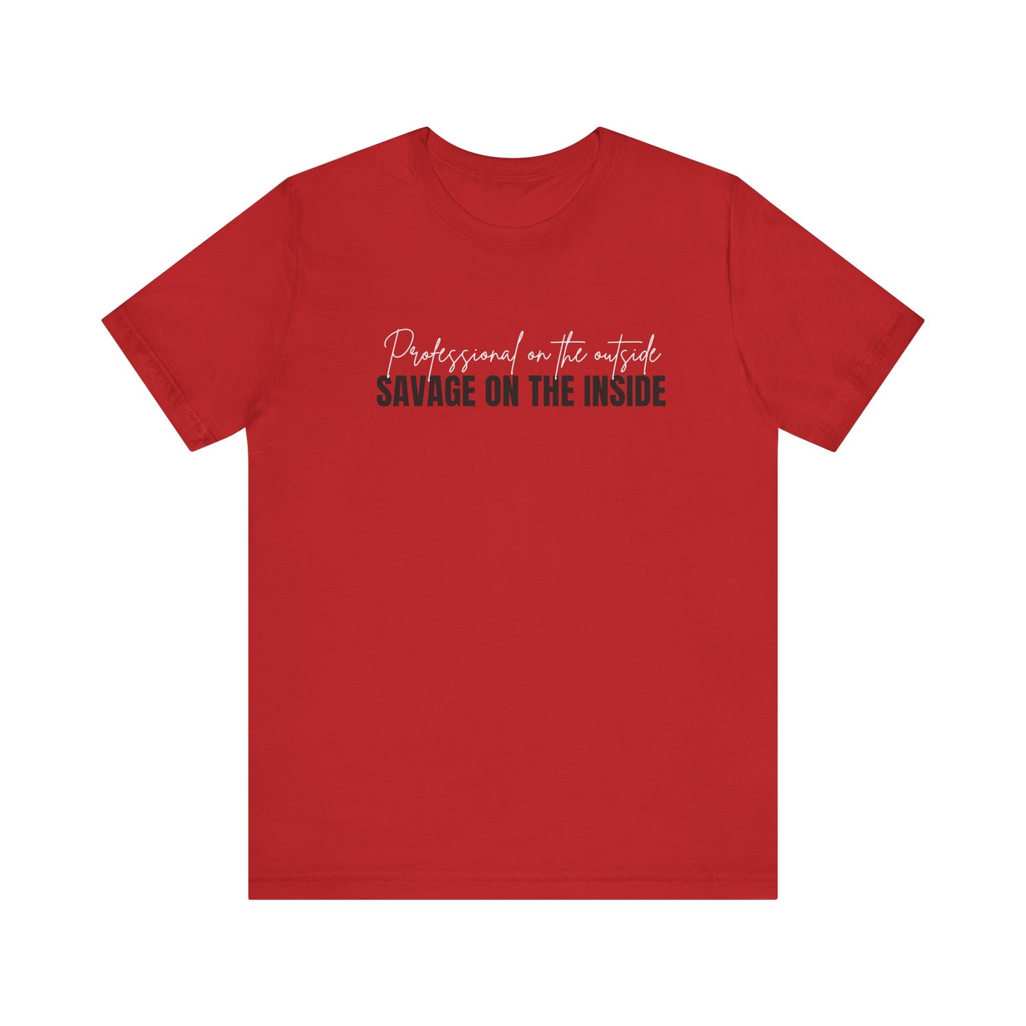 T-Shirt Professional OUTSIDE Savage INSIDE Unisex Jersey Short Sleeve Tee