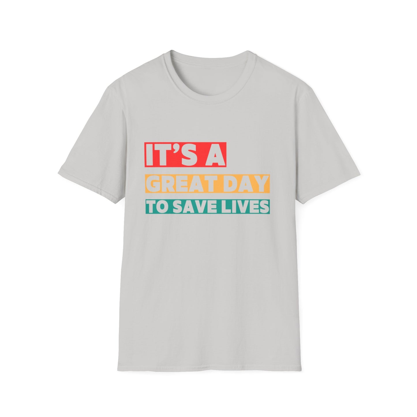 Medical Drama T-Shirt - It’s a Great Day to Save Lives