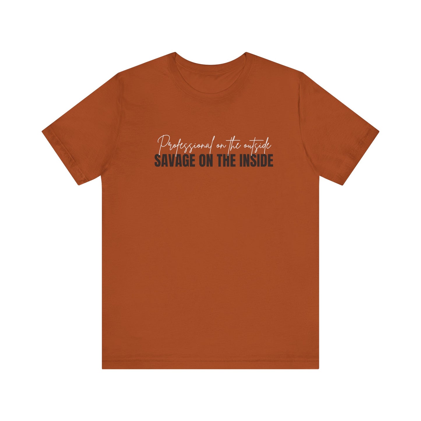 T-Shirt Professional OUTSIDE Savage INSIDE Unisex Jersey Short Sleeve Tee