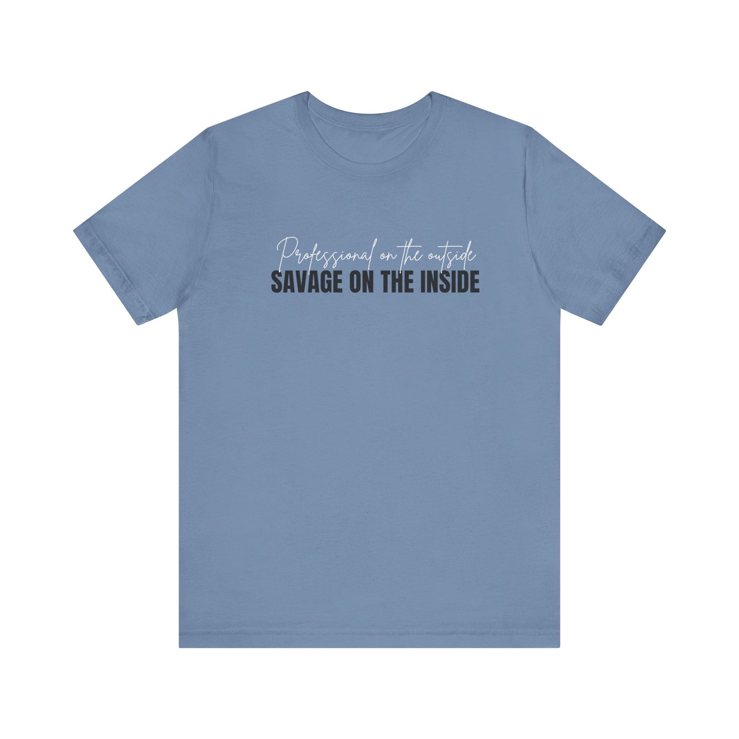 T-Shirt Professional OUTSIDE Savage INSIDE Unisex Jersey Short Sleeve Tee