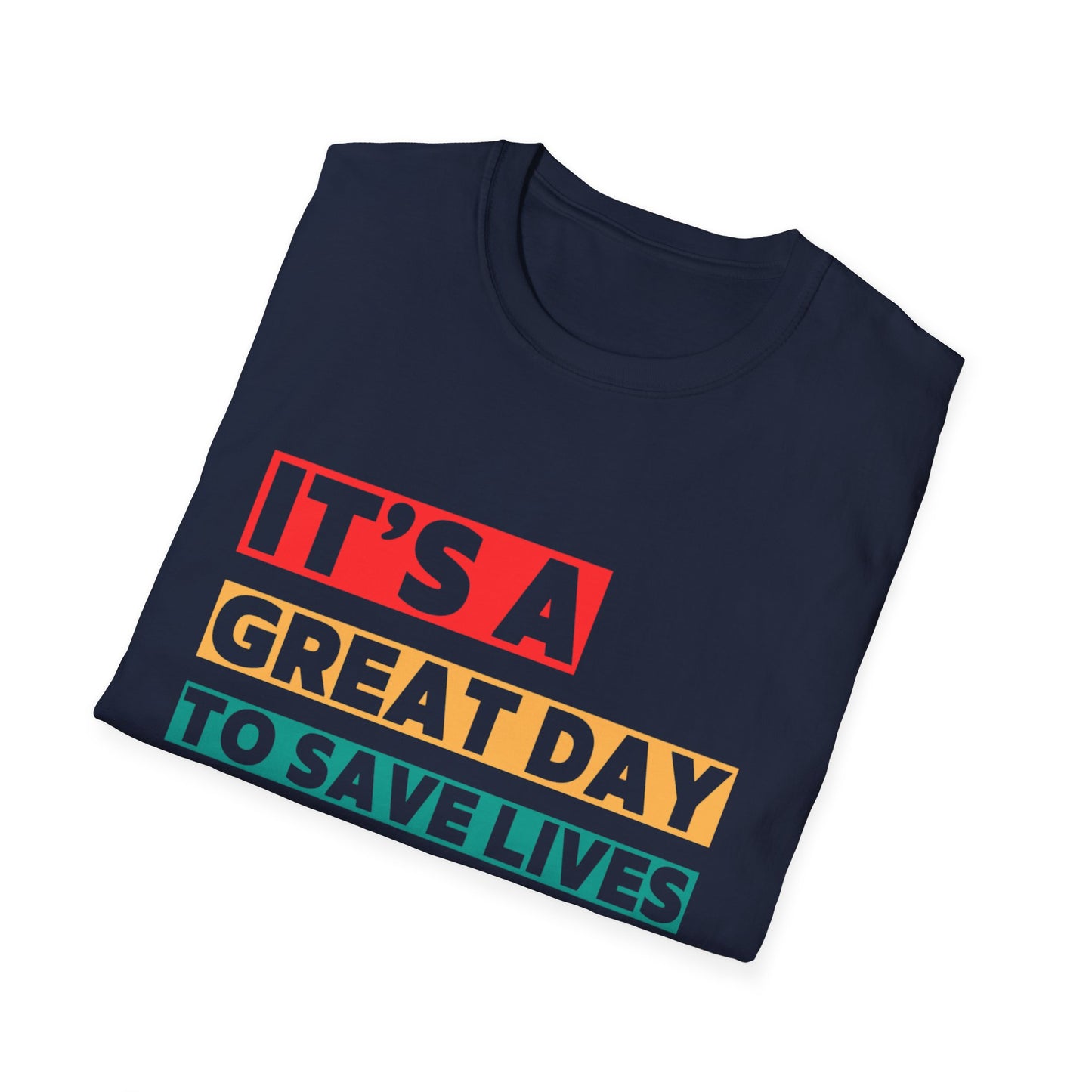 Medical Drama T-Shirt - It’s a Great Day to Save Lives