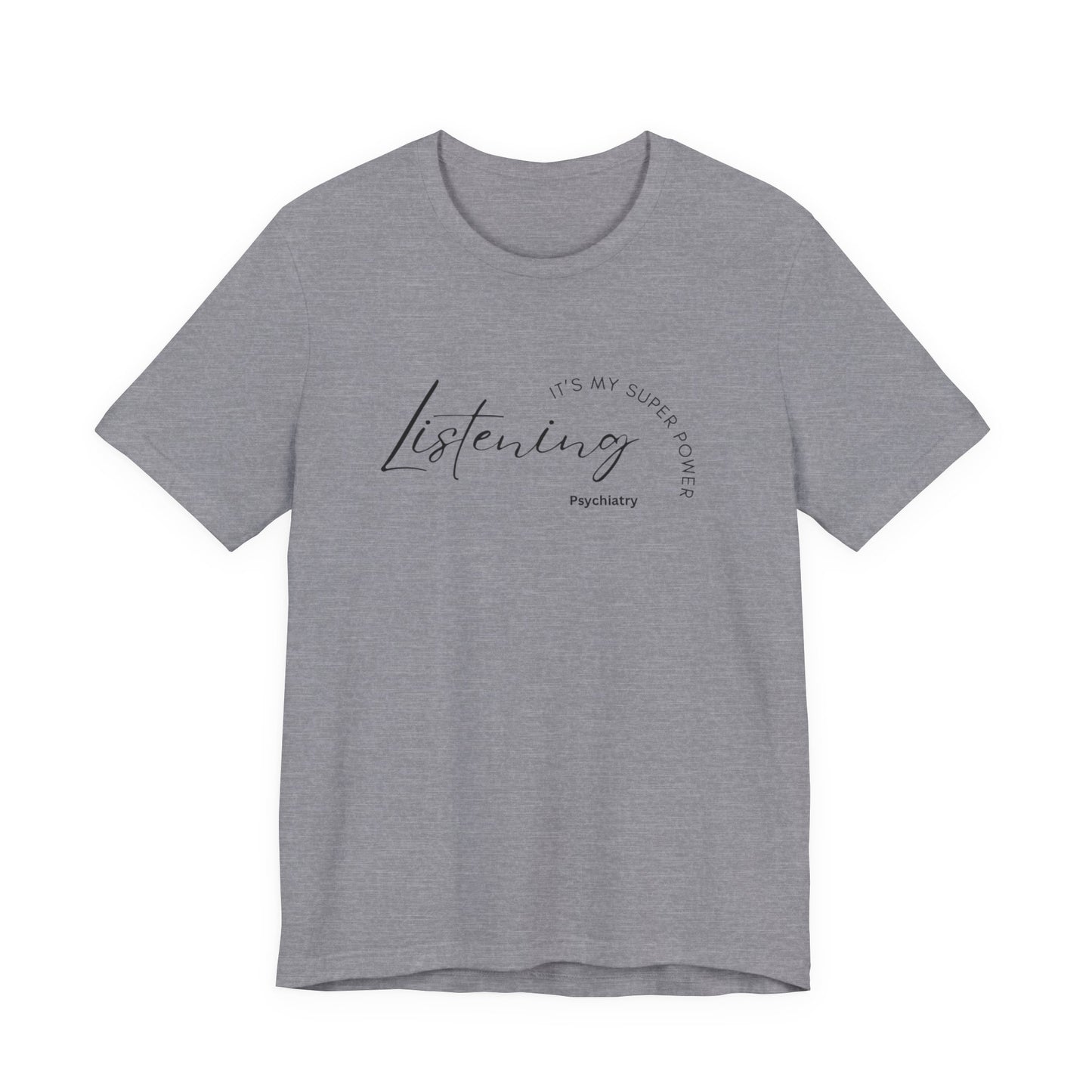 Psychiatry Listening Superpower Tee