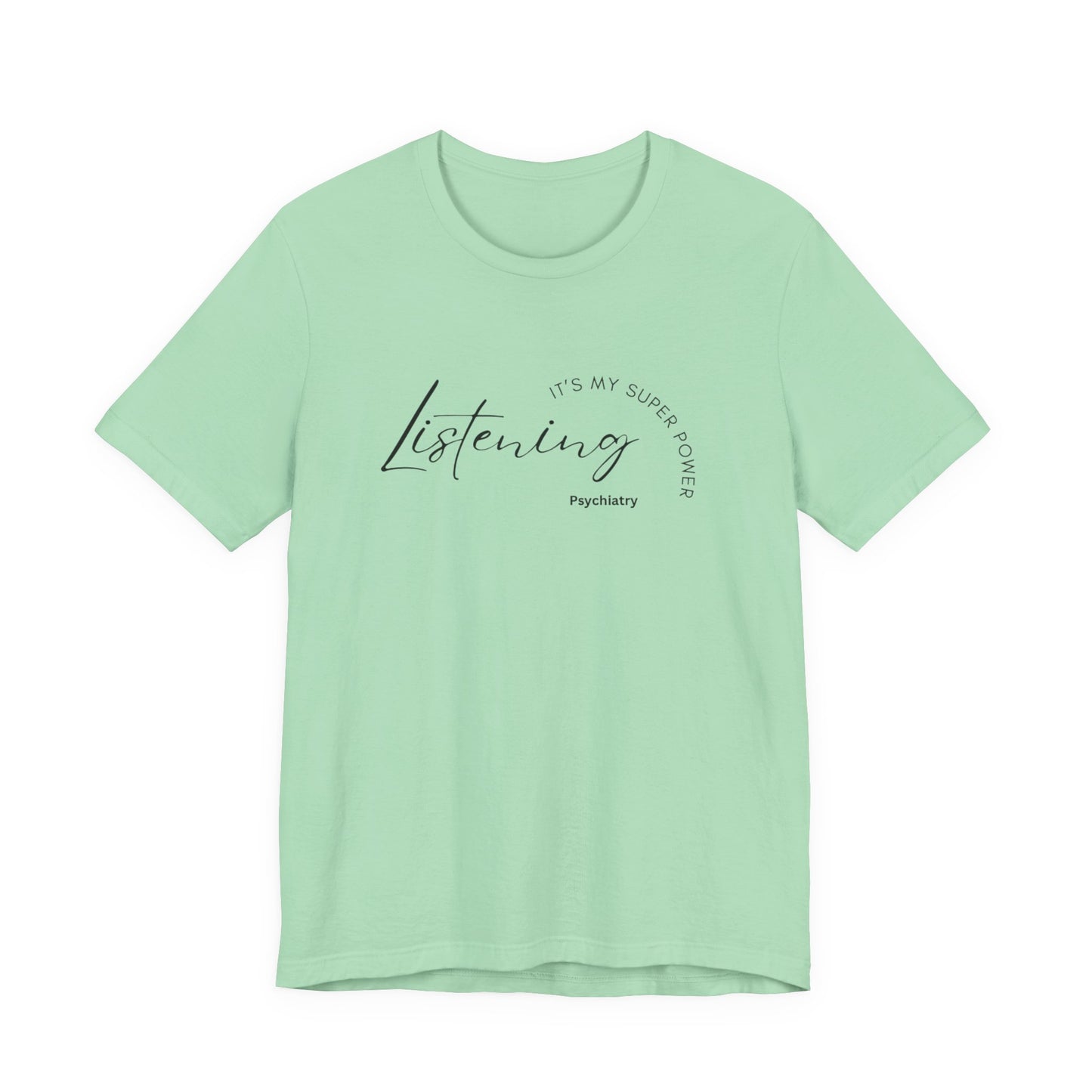 Psychiatry Listening Superpower Tee