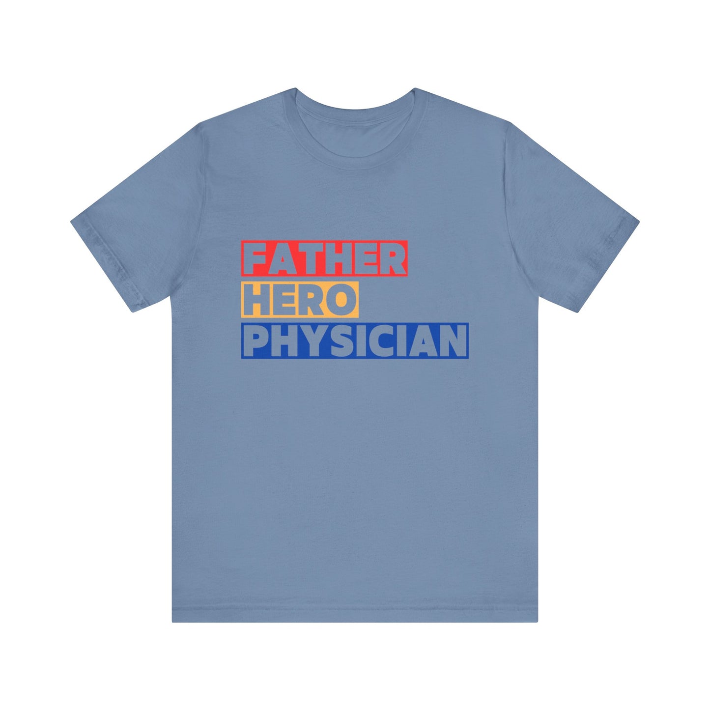 Father Hero and Physician Unisex Tee Shirt