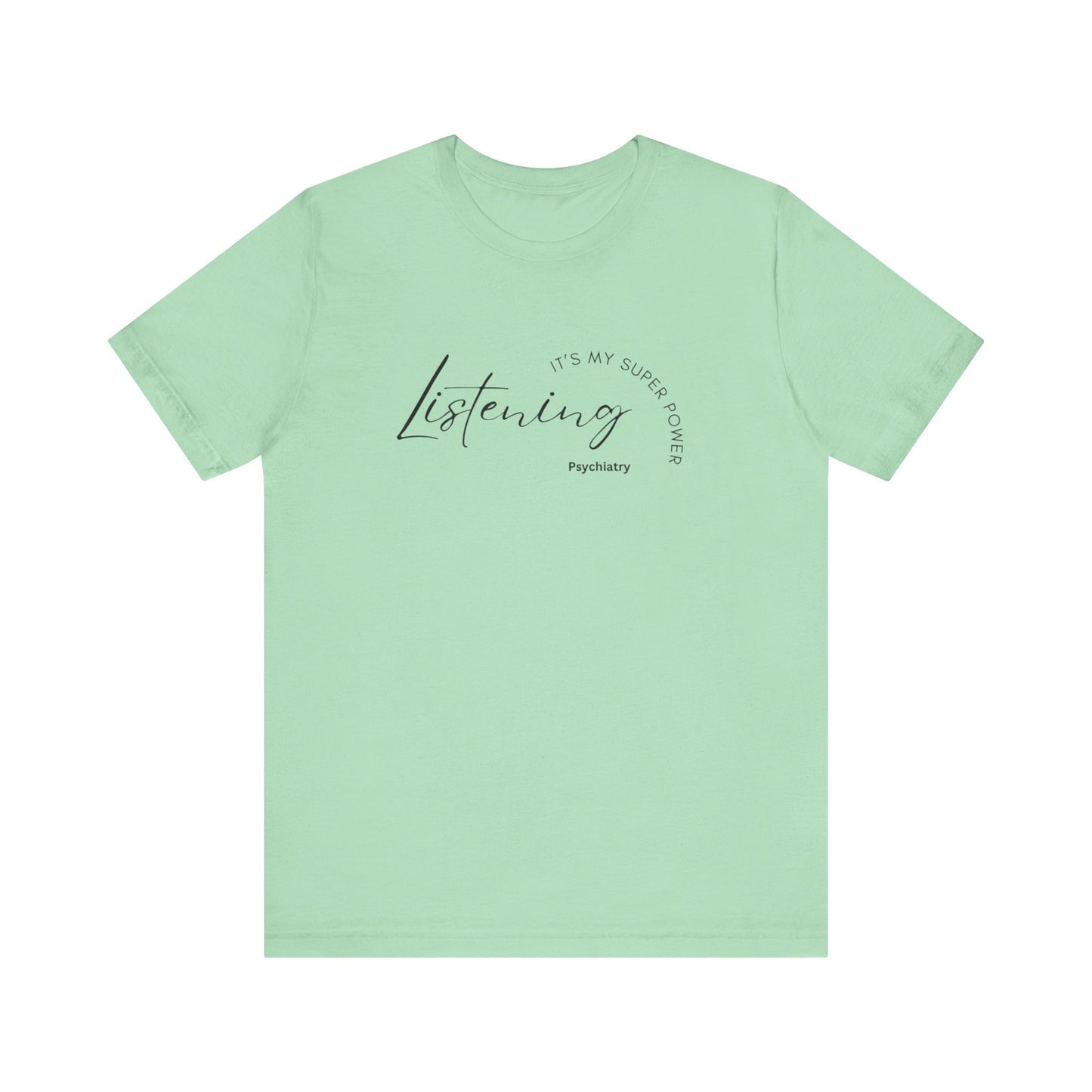 Psychiatry Listening Superpower Tee