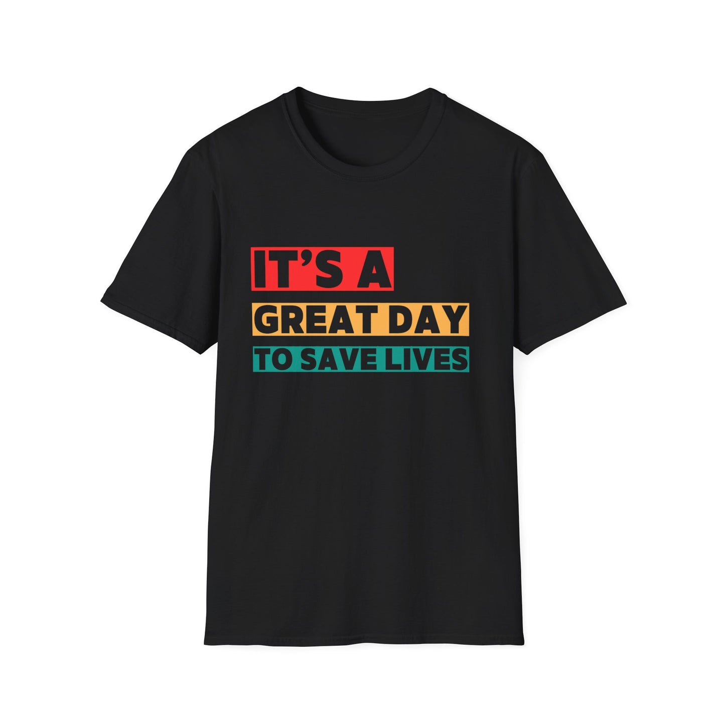 Medical Drama T-Shirt - It’s a Great Day to Save Lives