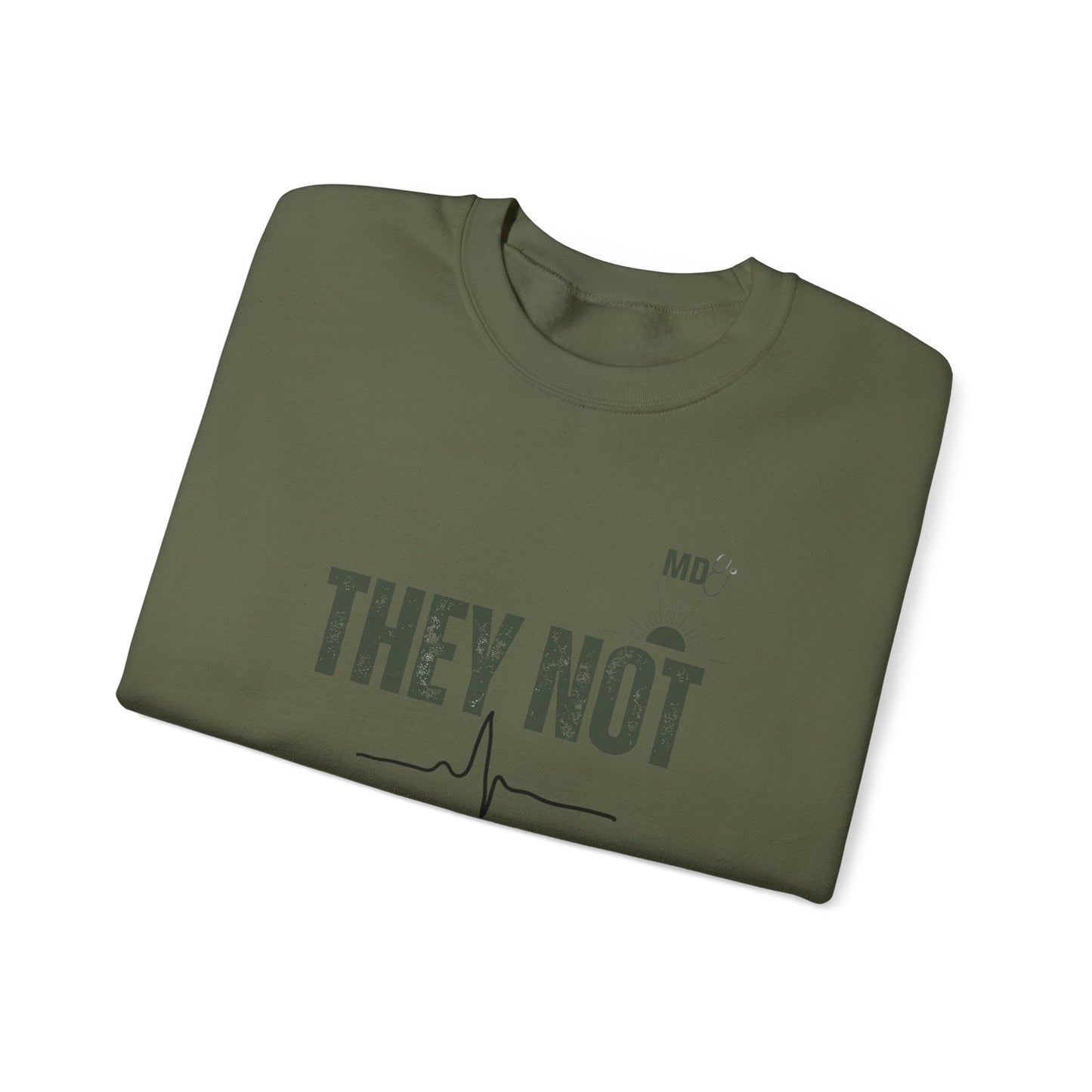 Physician Unisex Sweatshirt - They not like us design