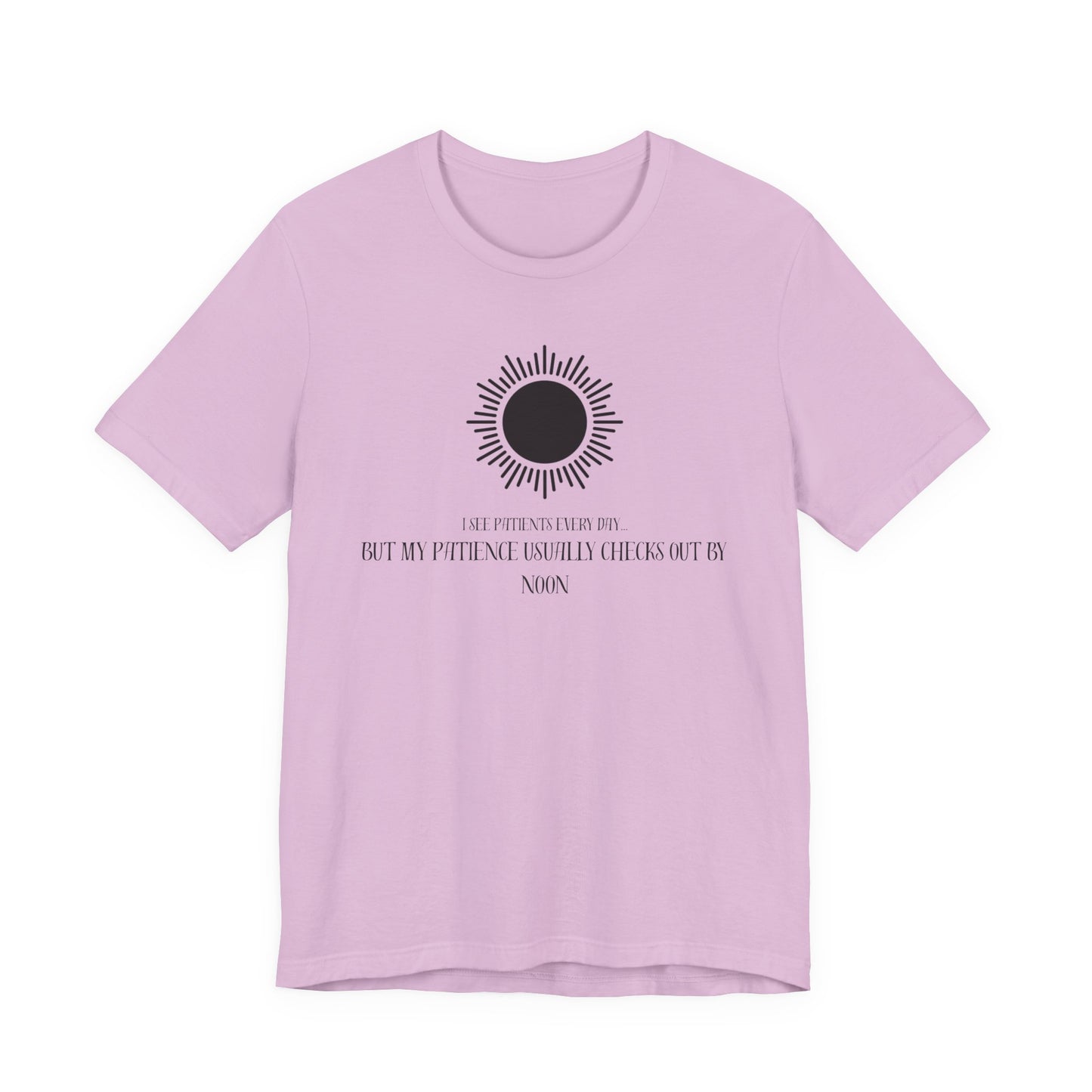 T-Shirt - Patience from seeing patients - Medical Professional Gift