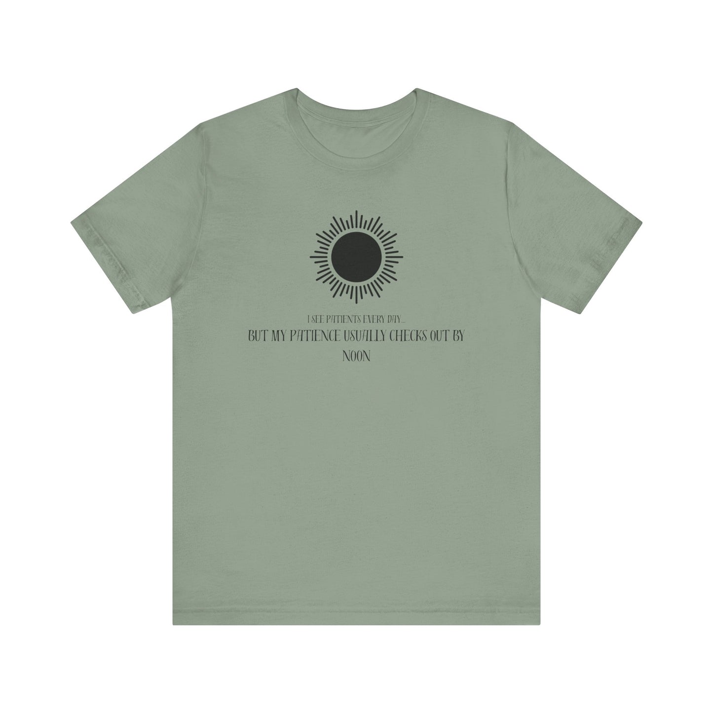 T-Shirt - Patience from seeing patients - Medical Professional Gift