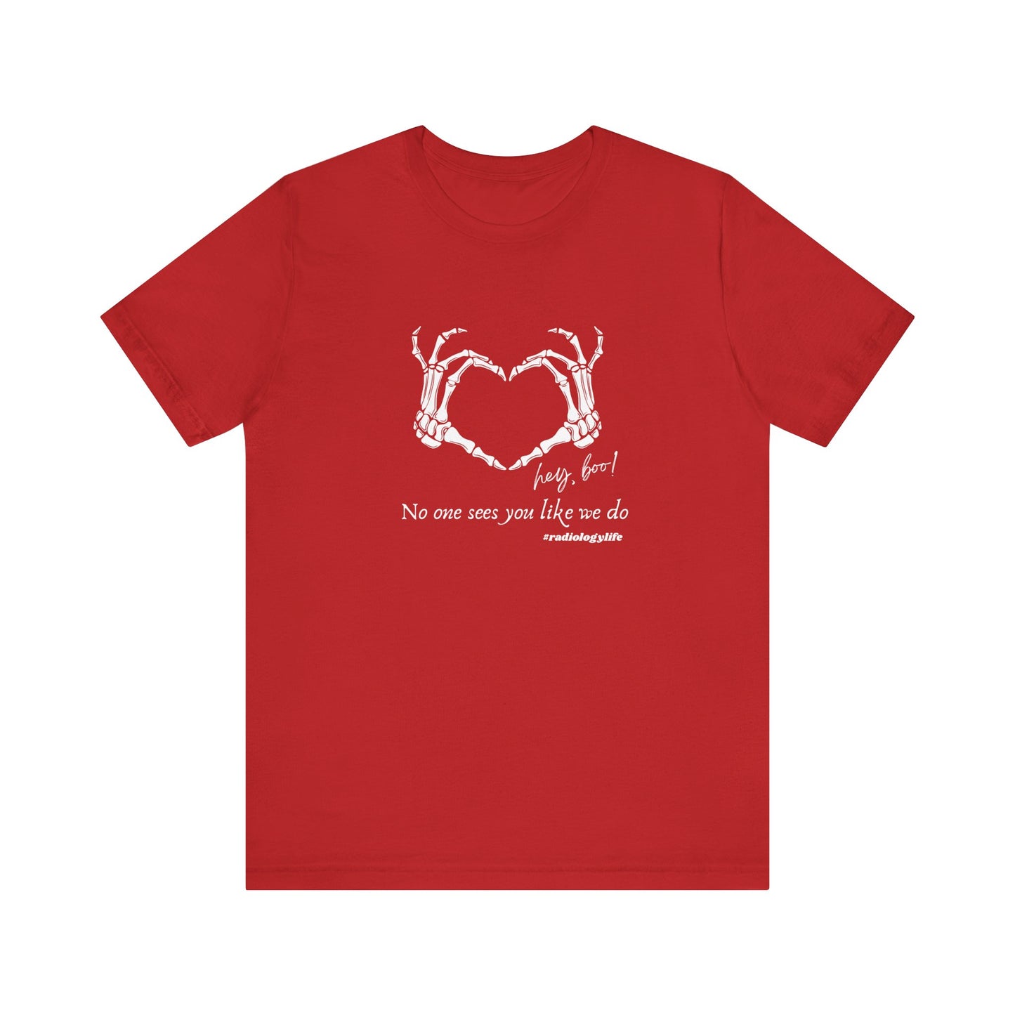 T-Shirt Hey Boo No One Sees You Like We Do Shirt for Radiologist