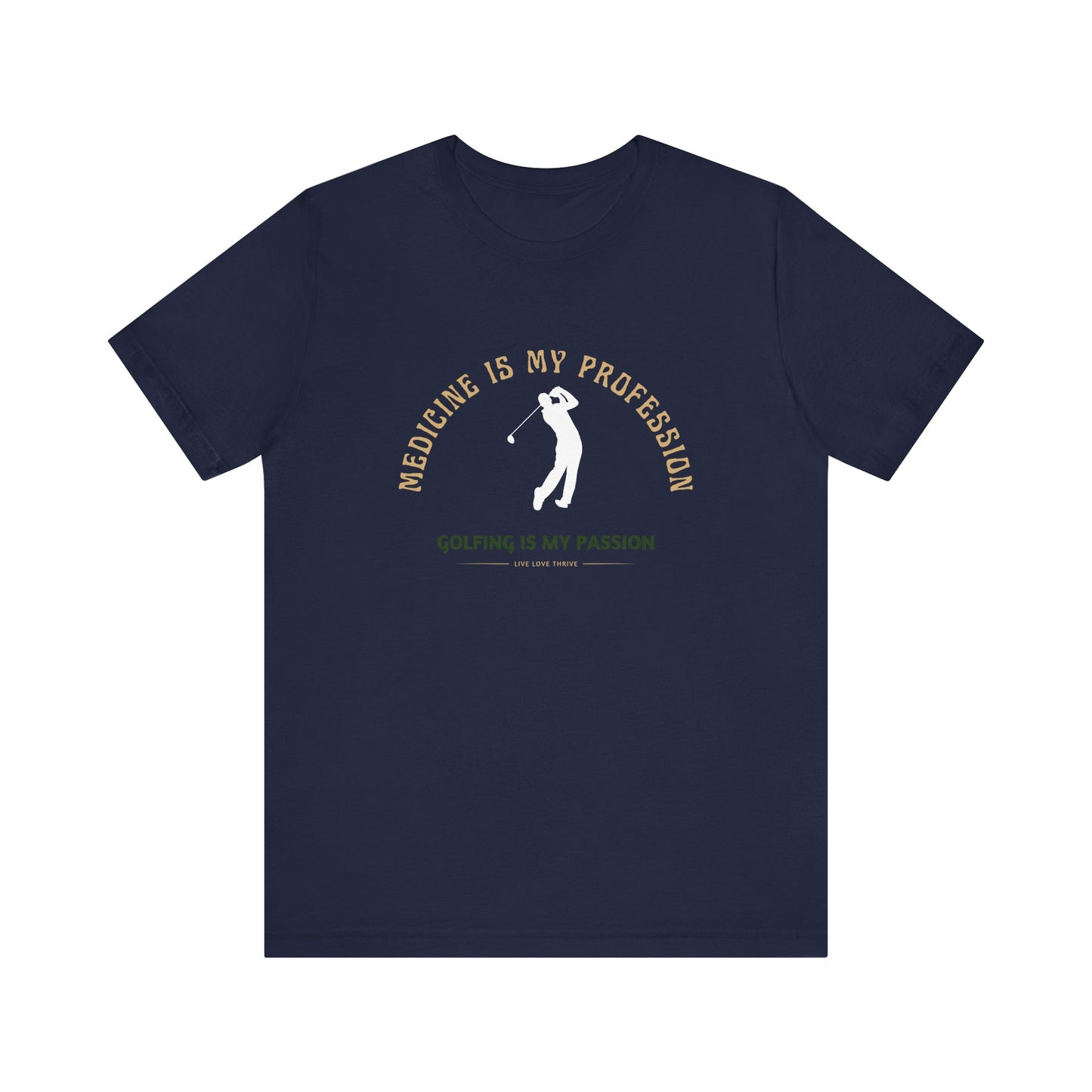 Medical Provider Unisex Tee - Medicine is My Passion Golfing Tee