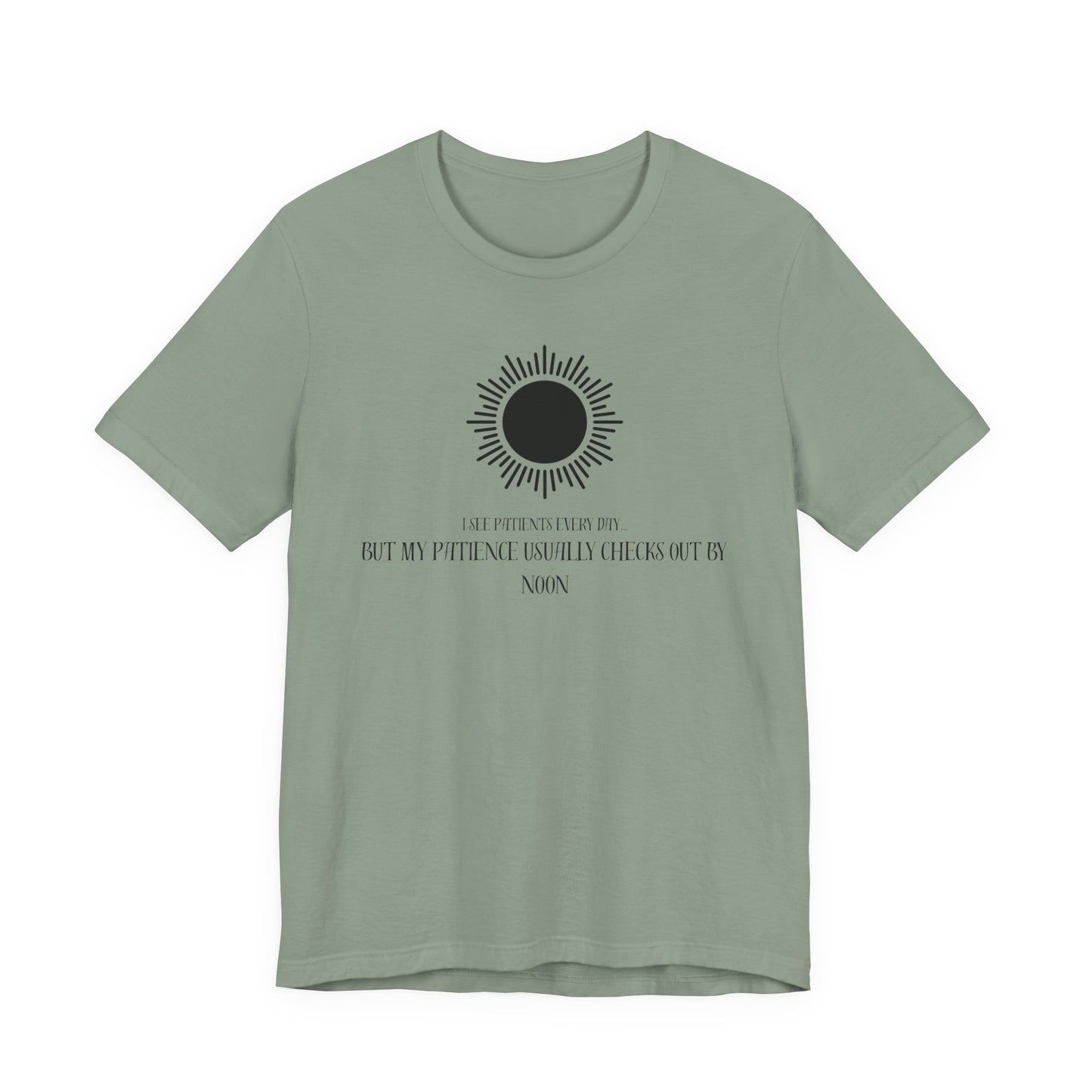 T-Shirt - Patience from seeing patients - Medical Professional Gift