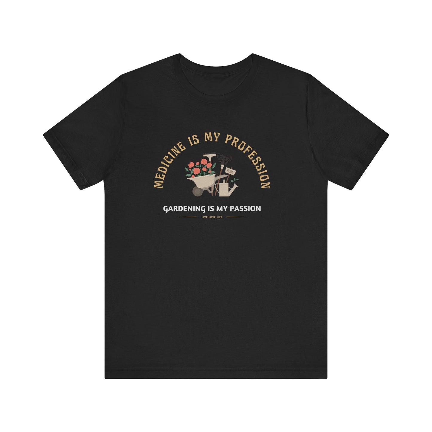 Medicine Profession Gardening Tee
