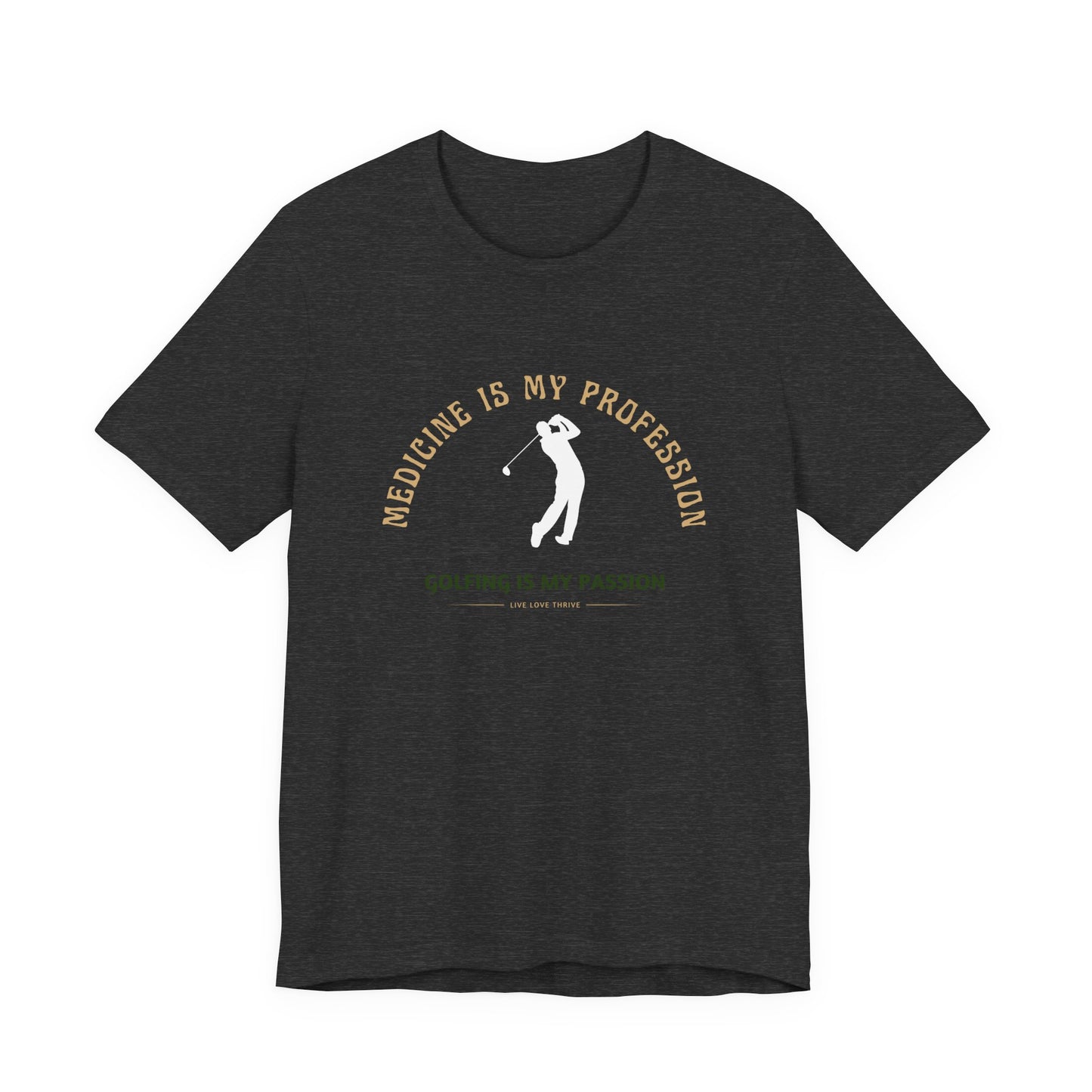 Medical Provider Unisex Tee - Medicine is My Passion Golfing Tee