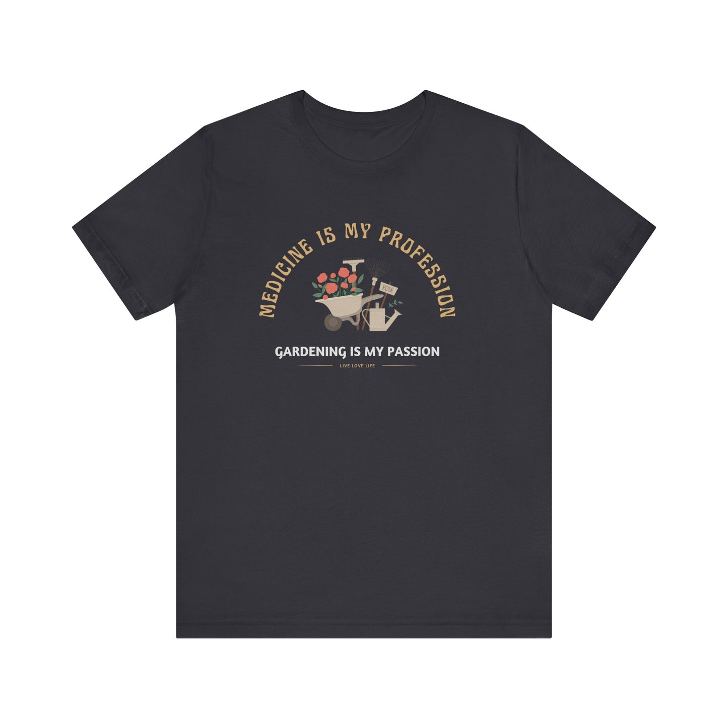 Medicine Profession Gardening Tee