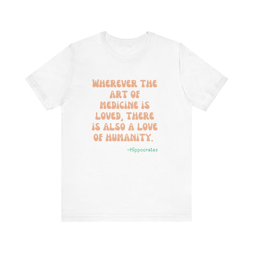 Medicine Love Hippocrates Quote Tee