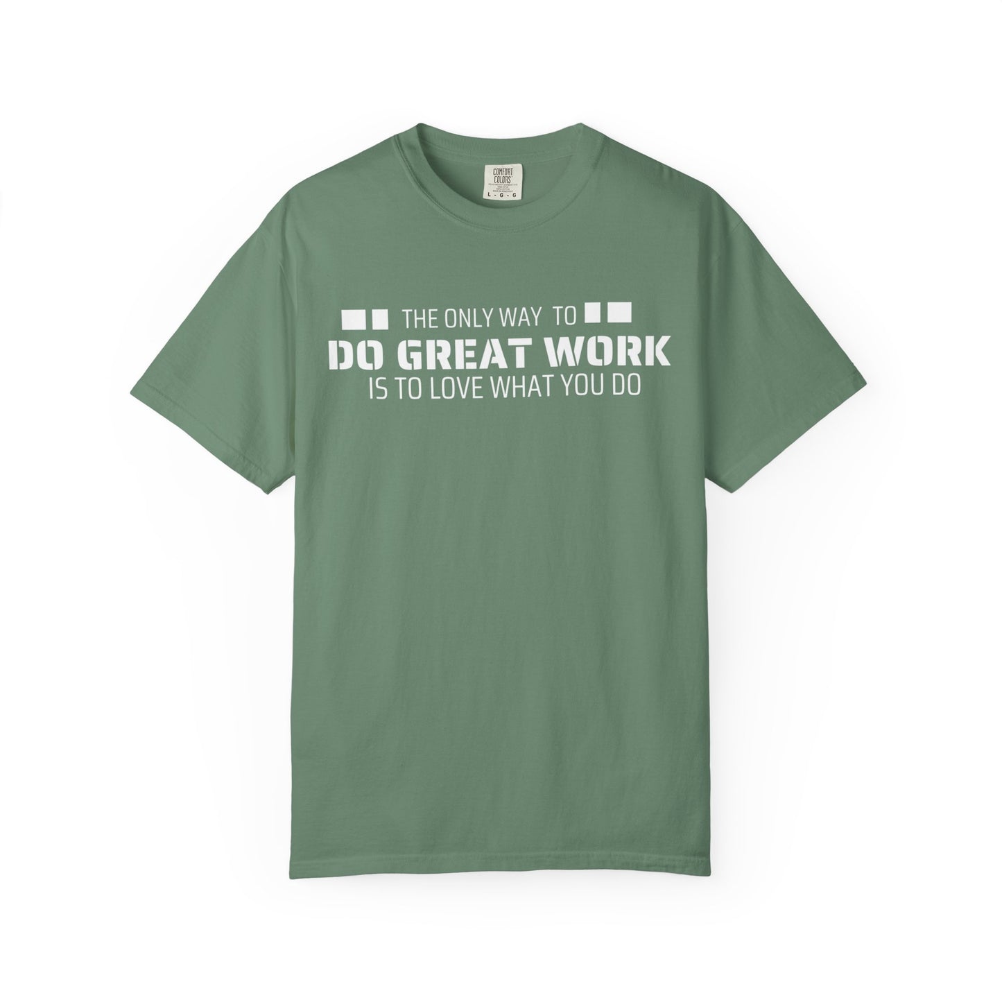 Love What You Do T-shirt