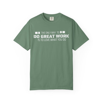 Love What You Do T-shirt