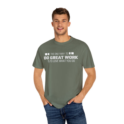 Love What You Do T-shirt