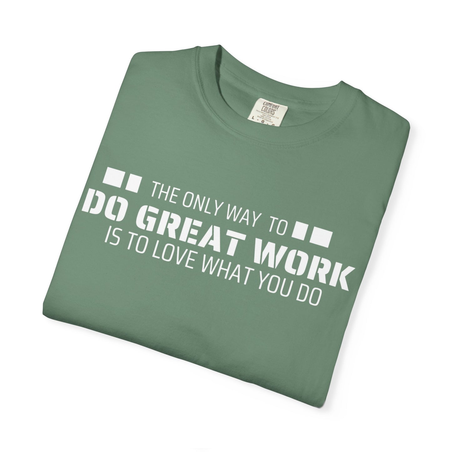 Love What You Do T-shirt