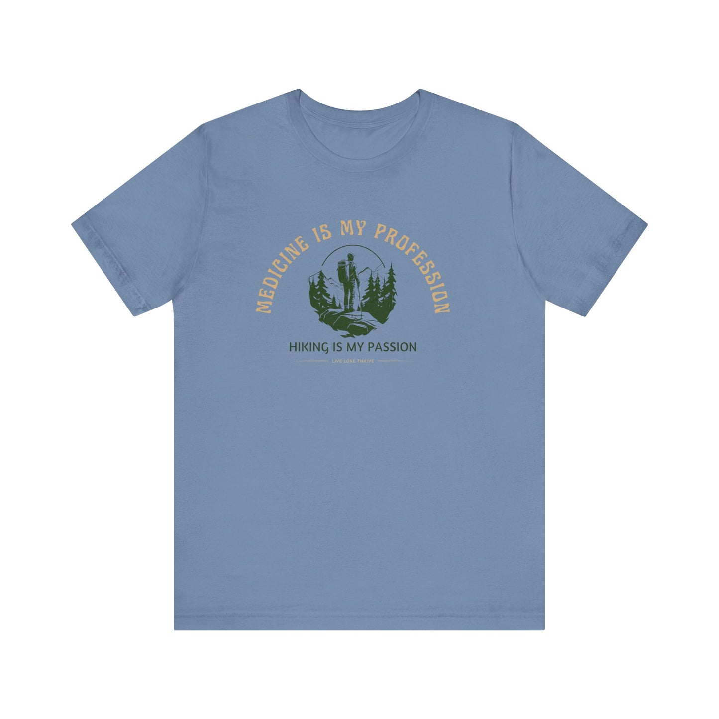 Medicine Profession Passion Hiking T-Shirt for Nature Lovers, Unisex Outdoor Apparel, Gift for Doctors, Camping Outfit
