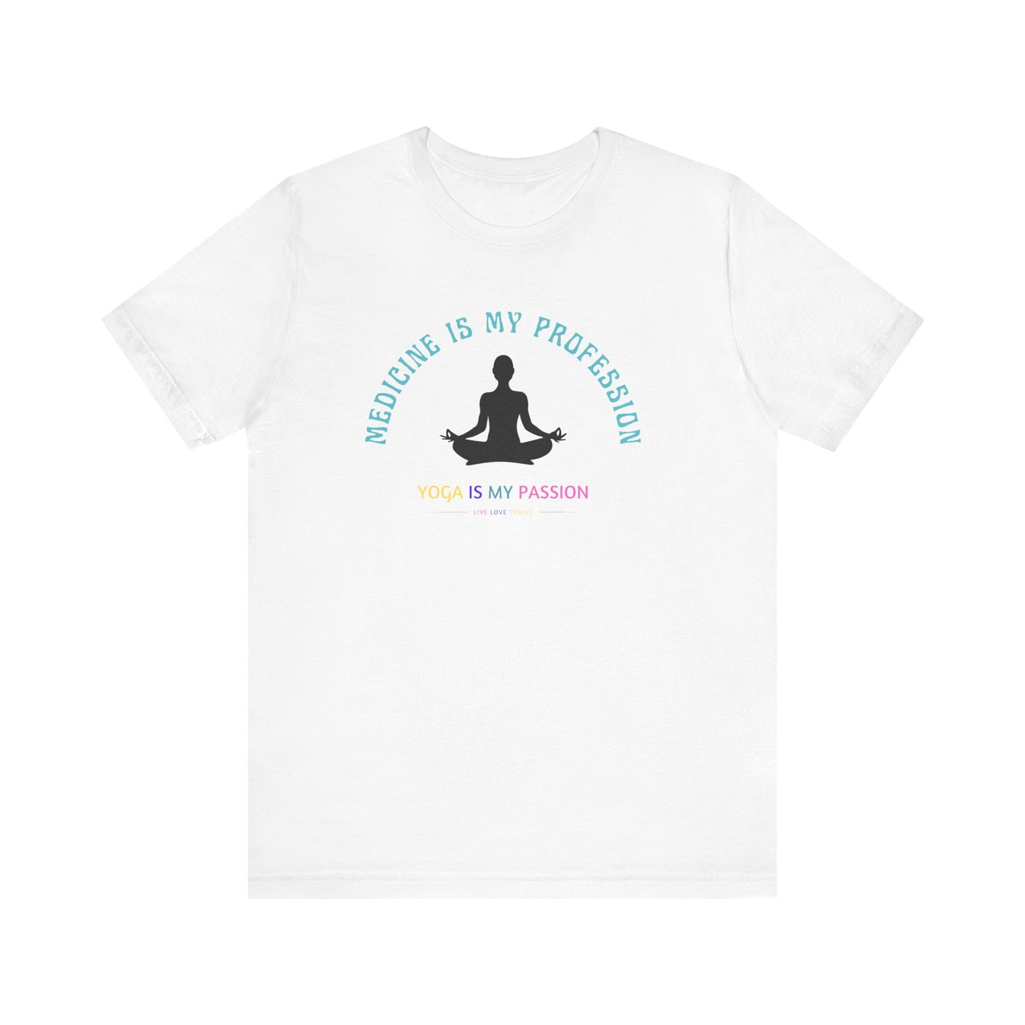 Medicine Profession Passion Yoga Tee