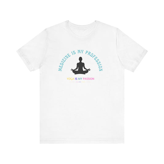 Medicine Profession Passion Yoga Tee