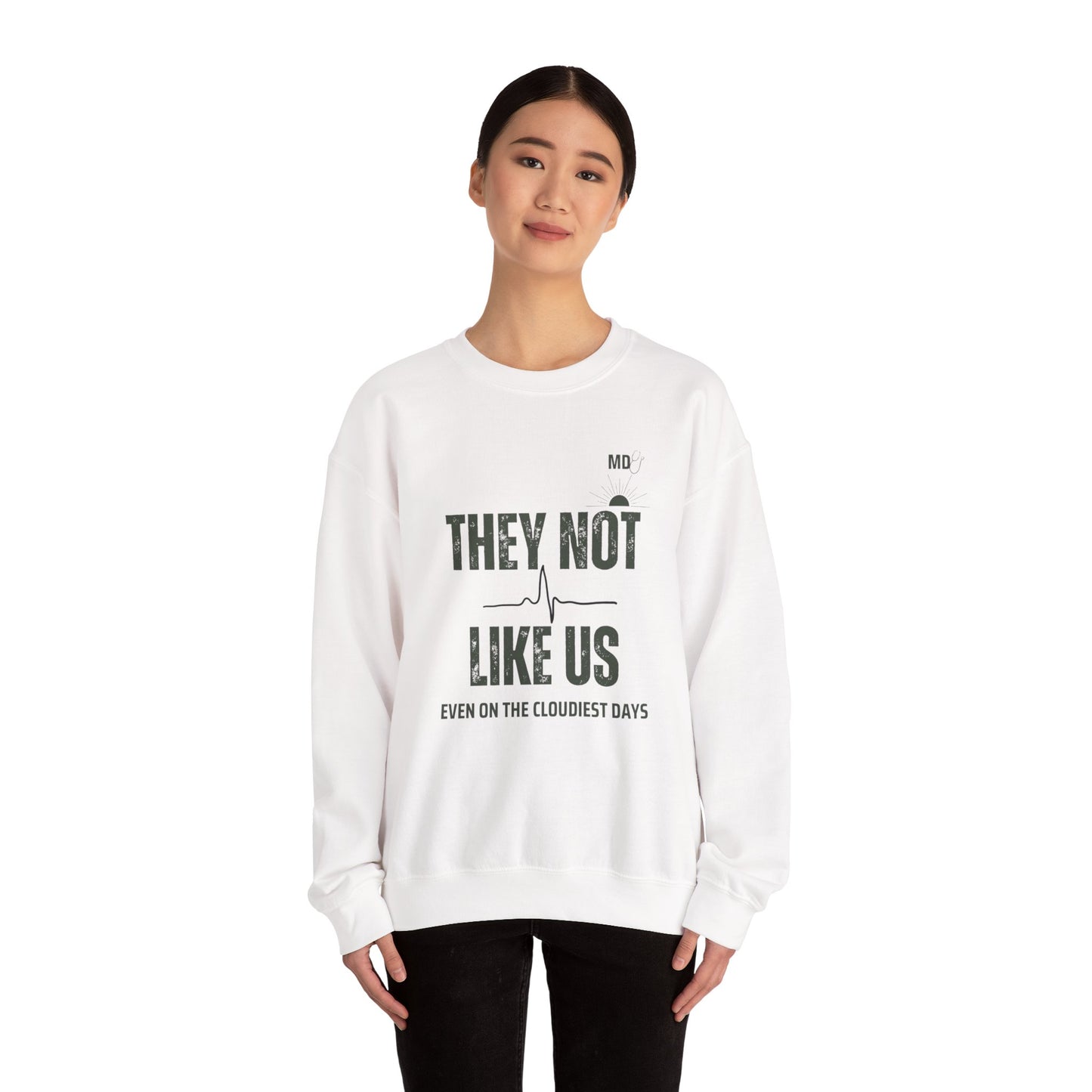Physician Unisex Sweatshirt - They not like us design