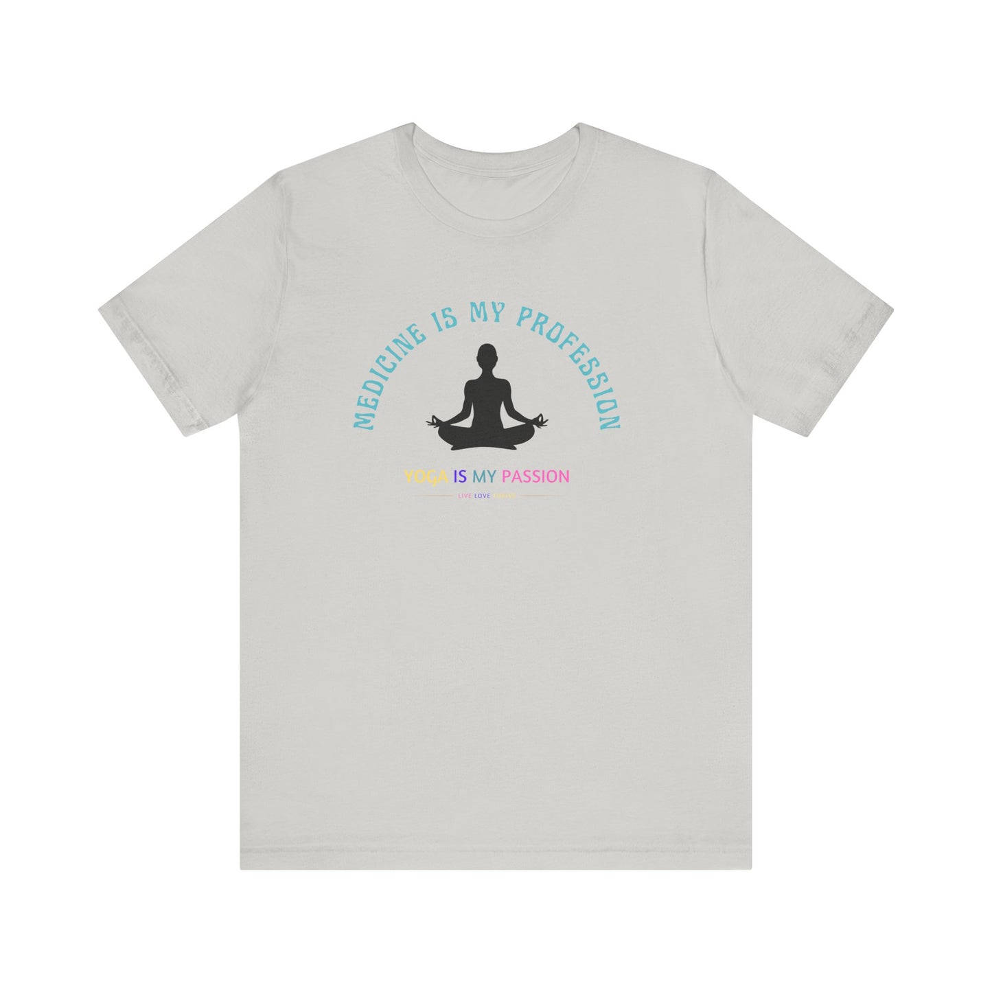 Medicine Profession Passion Yoga Tee