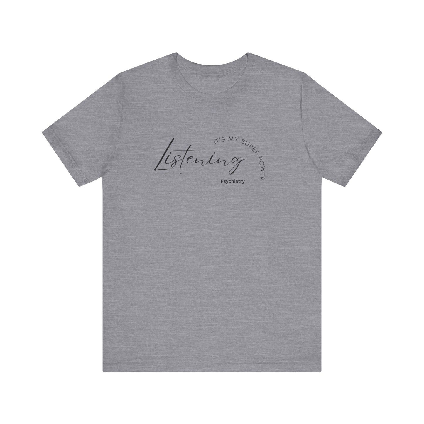 Psychiatry Listening Superpower Tee