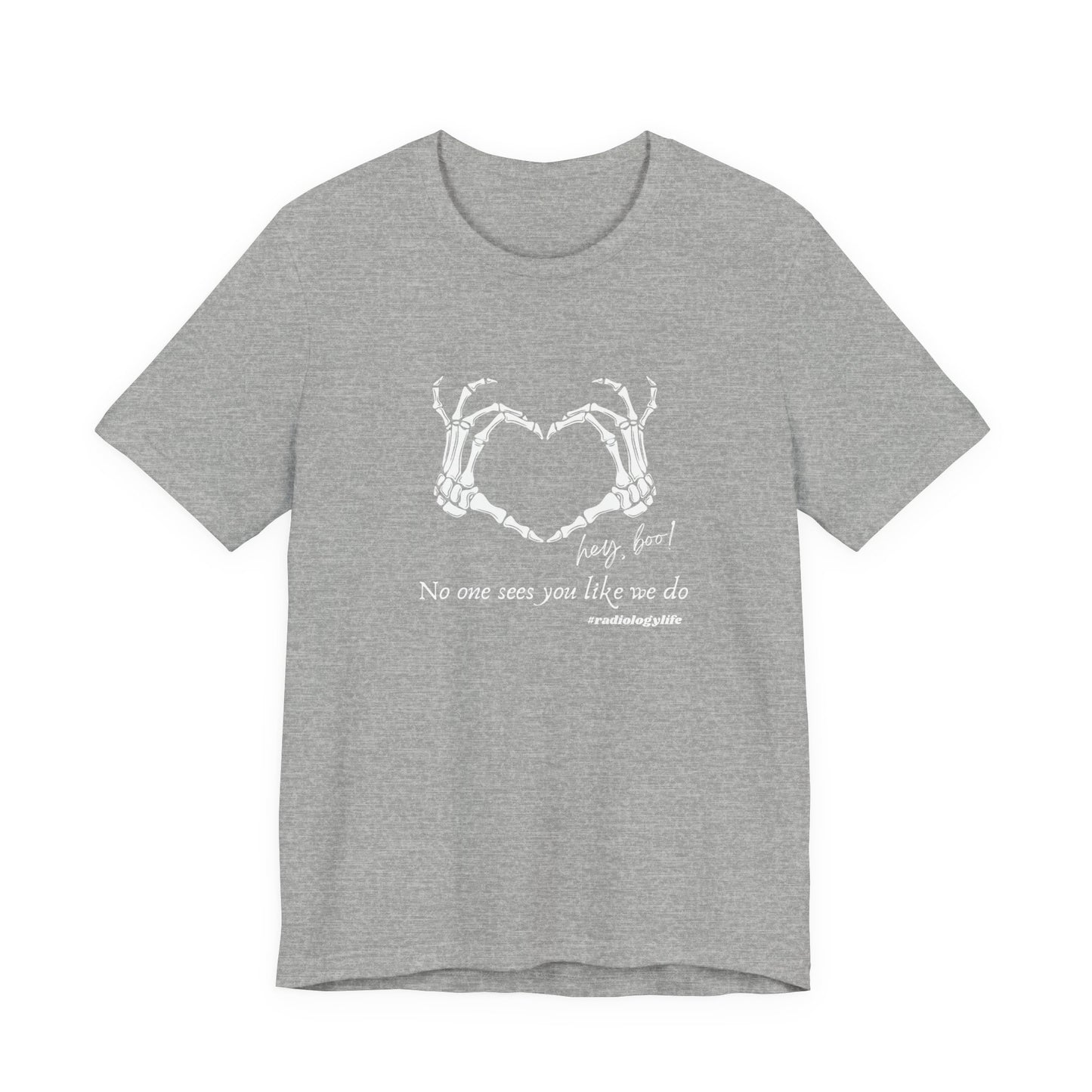 T-Shirt Hey Boo No One Sees You Like We Do Shirt for Radiologist